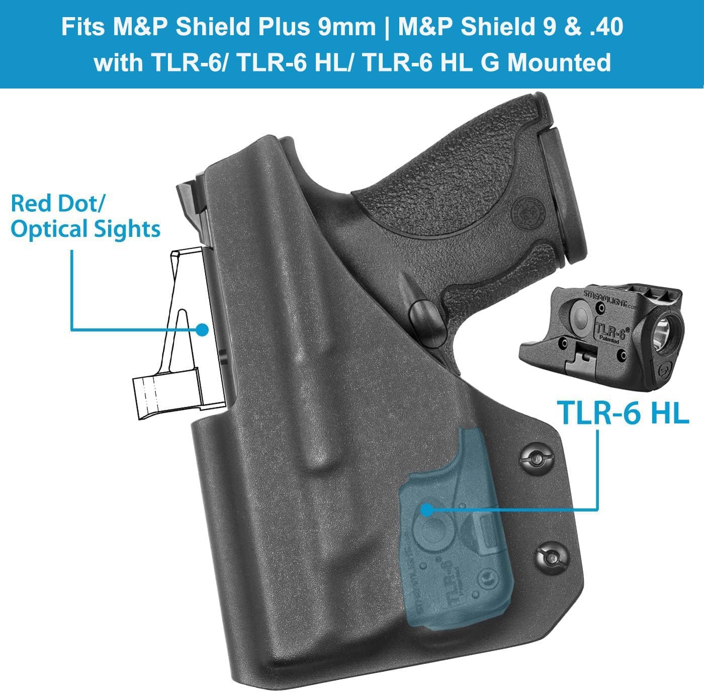 IWB Kydex Holster for S&W M&P Shield Plus 9mm / M&P Shield 9mm & .40 with TLR-6/ TLR-6 HL/TLR-6 HL G Mounted, Optics Ready, Adj Retention & Cant, Fits 1.5" -1.75" Belts, Right-Hand
