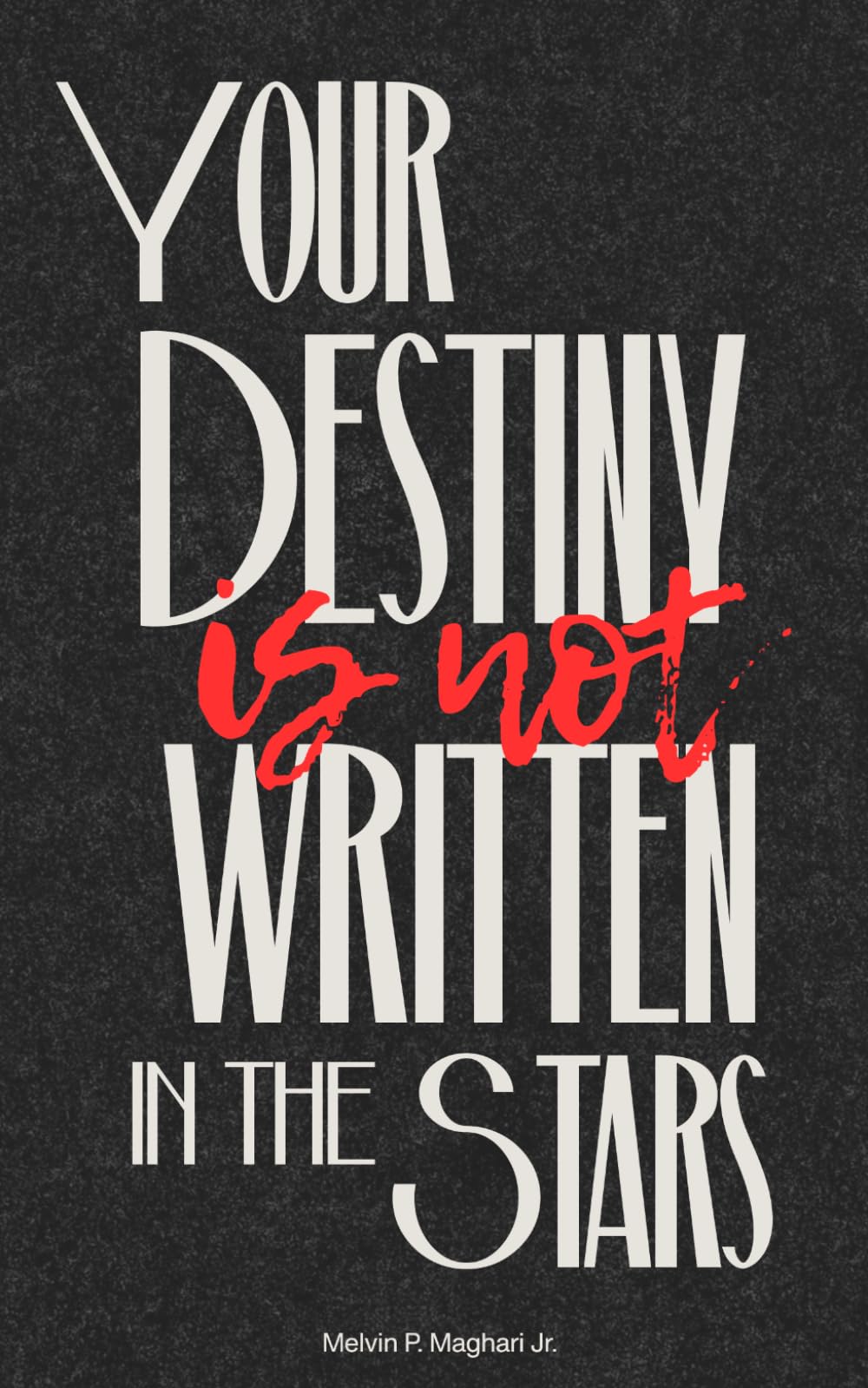 Your Destiny is Not Written in the Stars