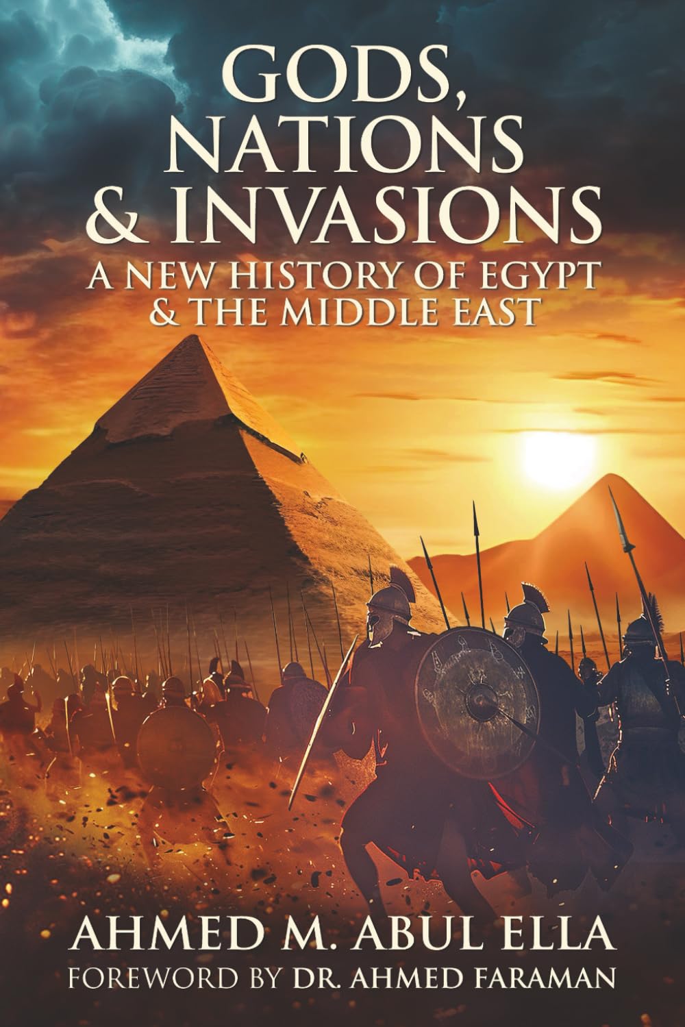 Gods , Nations & Invasions: A New History of Egypt and the Middle East