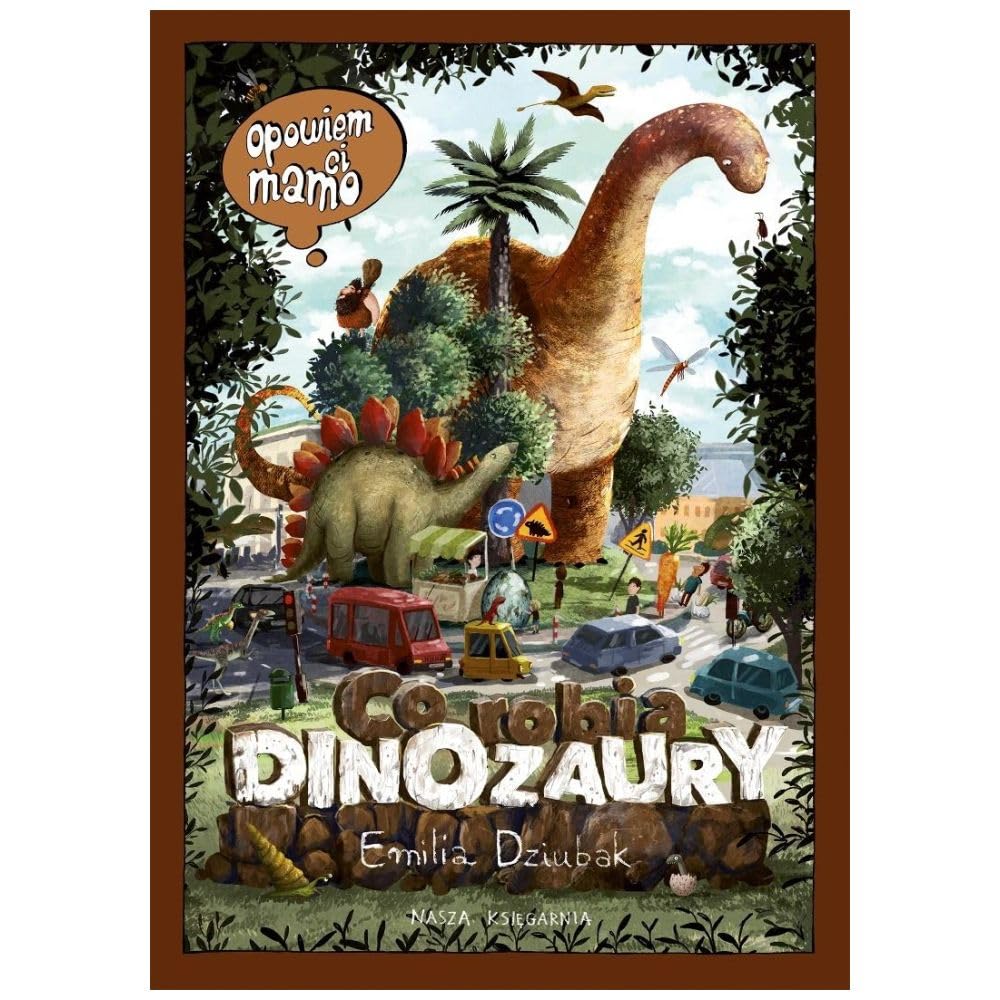 Opowiem ci, mamo, co robią dinozaury