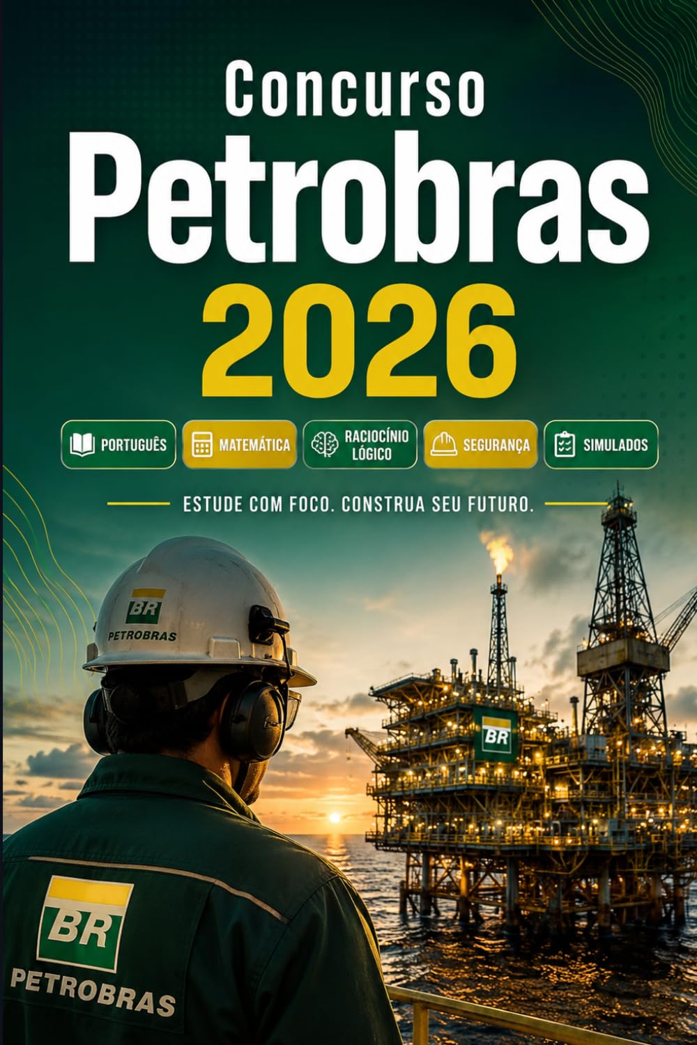 Concurso Petrobras 2026: Preparação Petrobras: português, matemática, raciocínio lógico, segurança, conhecimentos específicos, atualidades e simulados