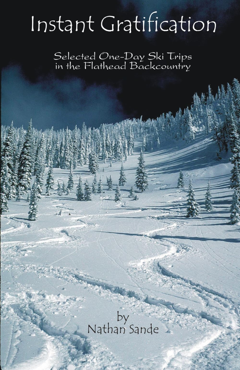 Instant Gratification: Selected One-Day Ski Trips in the Flathead Backcountry