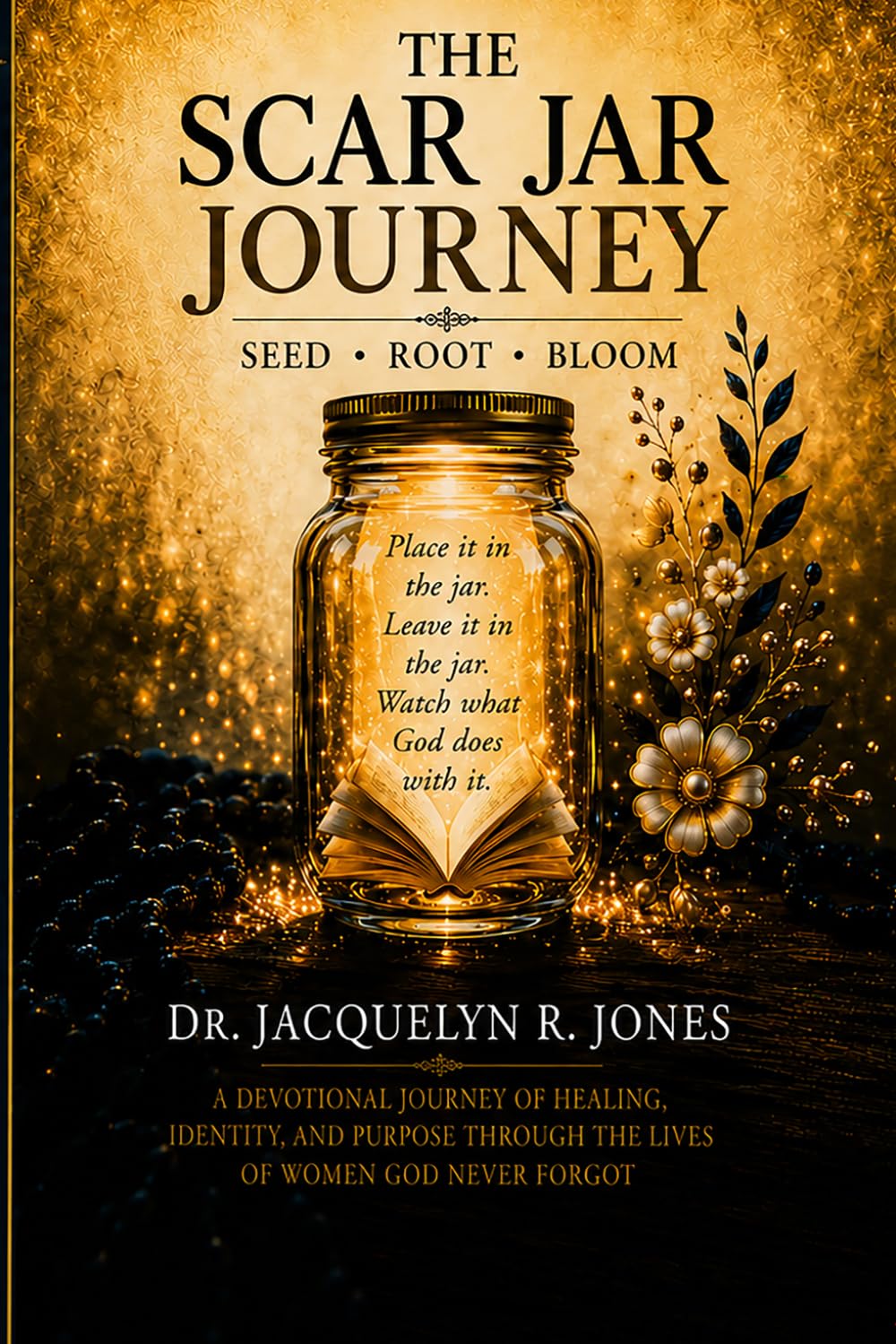 The Scar Jar Journey: A Devotion and Guided Journal for Women Seeking Healing, Identity, and Purpose (The Garden Path Legacy Collection)