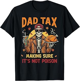 Funny Thanksgiving Dad Tax Skeleton Turkey Day Food Joke Men T-Shirt