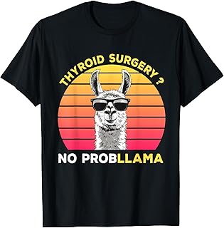 Thyroid Surgery Recovery Thyroid SurgeryNo ProbLLama T-Shirt, Small, Black