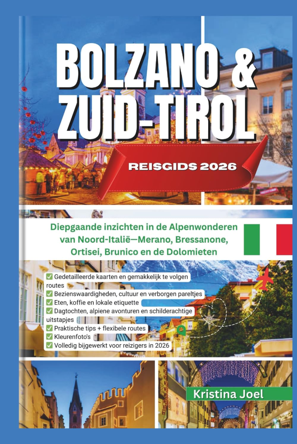 BOLZANO & ZUID-TIROL REISGIDS 2026: Diepgaande inzichten in de Alpenwonderen van Noord-Italië—Merano, Bressanone, Ortisei, Brunico en de Dolomieten