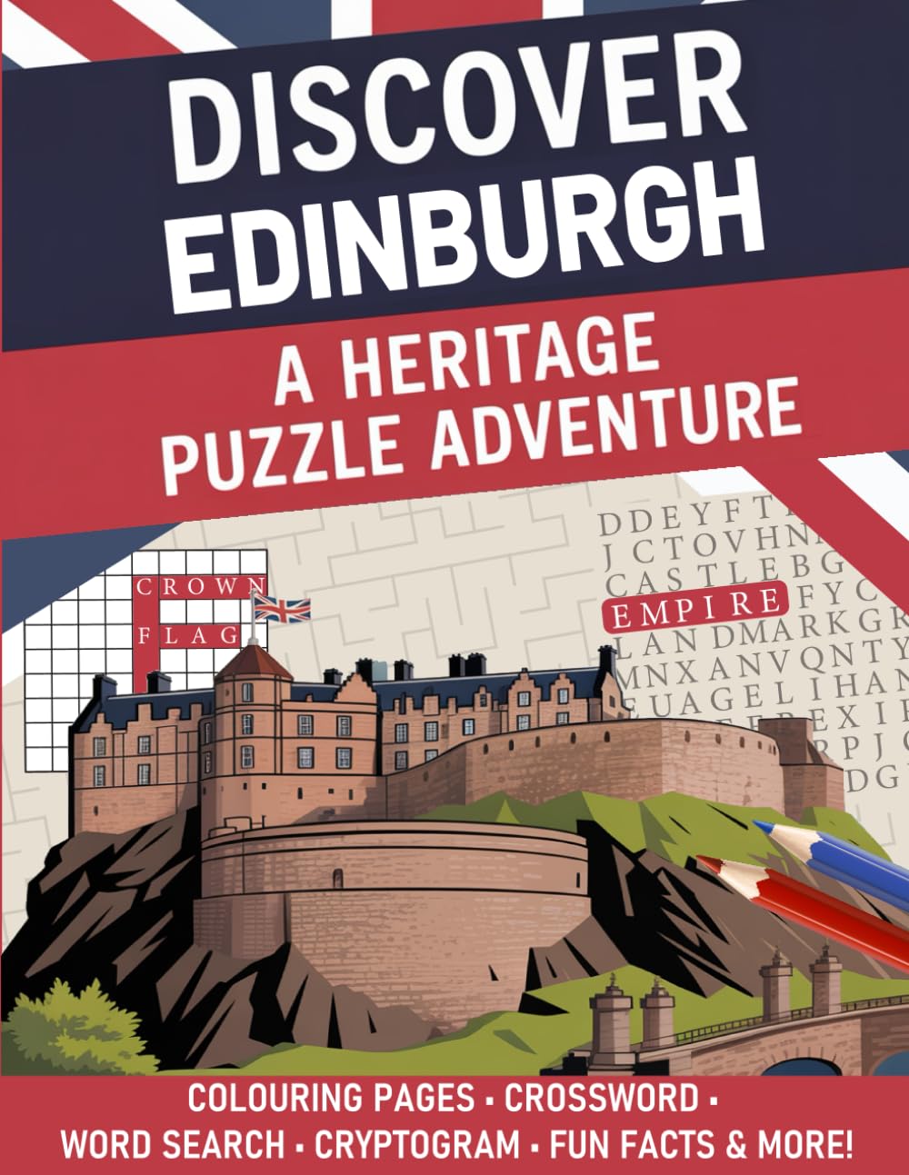 Edinburgh Heritage Puzzle Book (Large Print): Crosswords, Word Searches, Trivia, Colouring Pages, and Fascinating Facts for Adults and Seniors