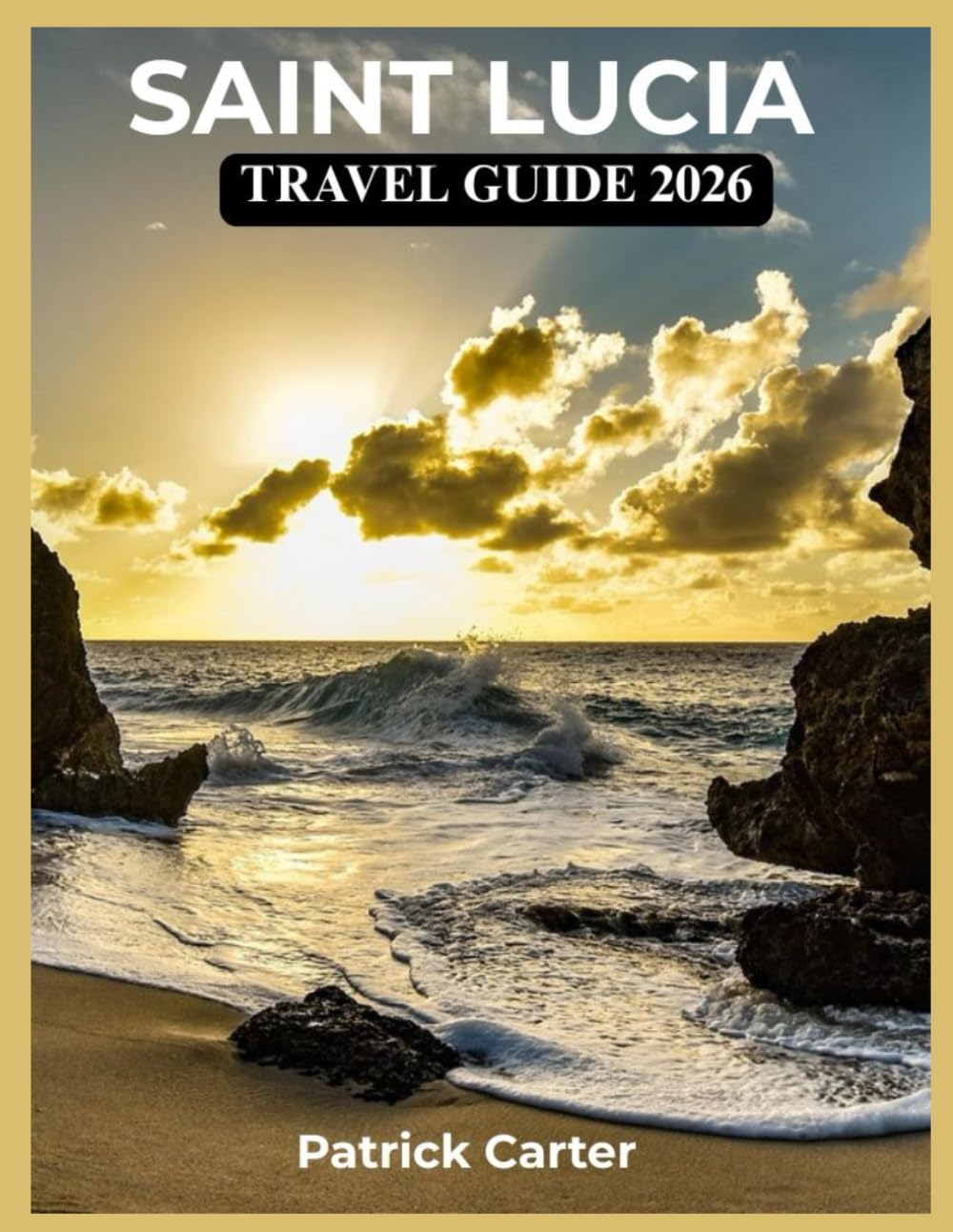 Saint Lucia Travel Guide 2026: Island insights covering stays, routes, culture, cuisine, costs, seasons, and unforgettable experiences
