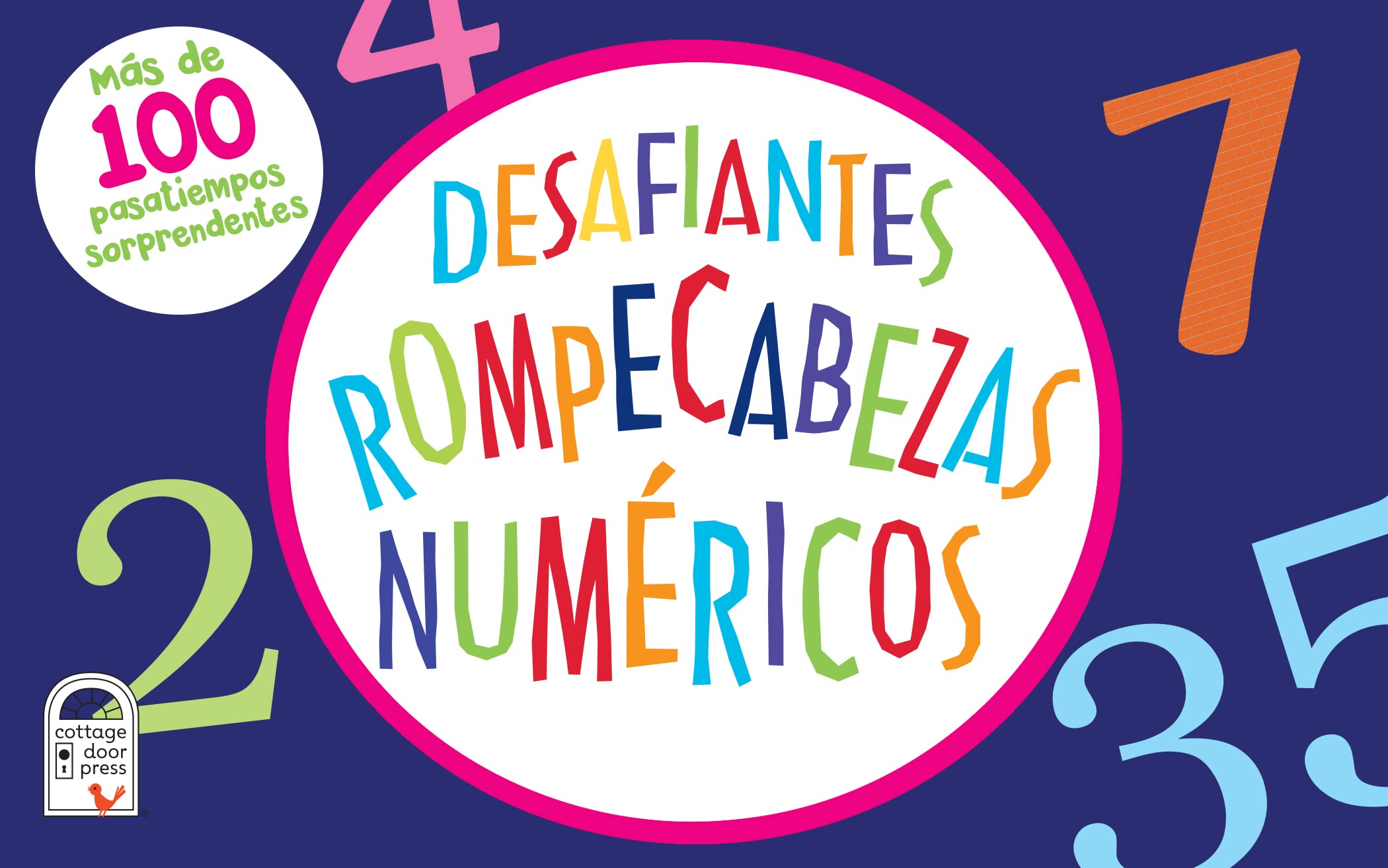 Desafiantes rompecabezas numericos / Totally Brain Boggling Number Puzzles: 100 Mas De Pasatiempos Sorprendentes