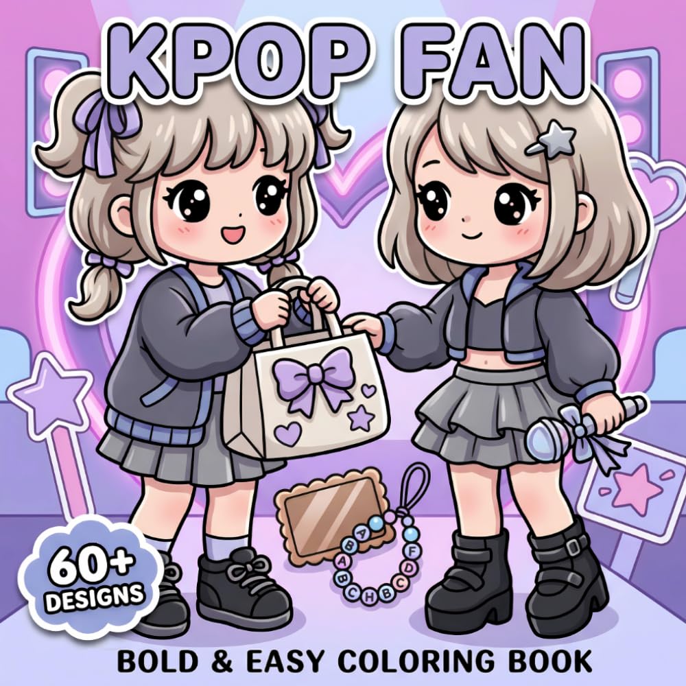 KPop Fan Coloring Book: A Fun And Stylish Collection Of Bold And Easy Pages With Sweet Accessories, Trendy Fashion, And Music Vibes
