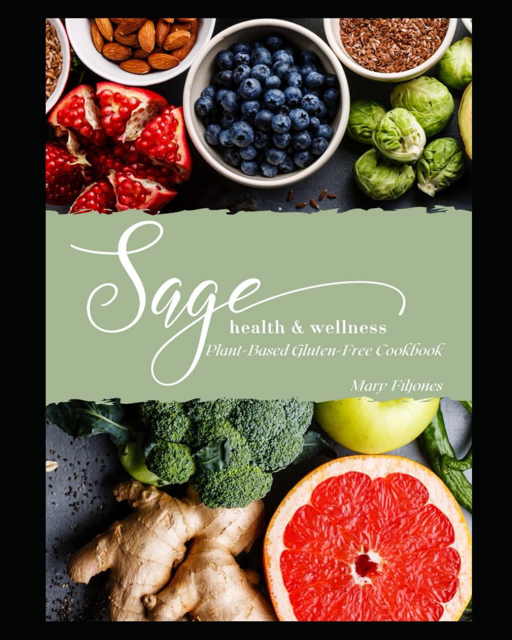 Sage Health and Wellness Cookbook
