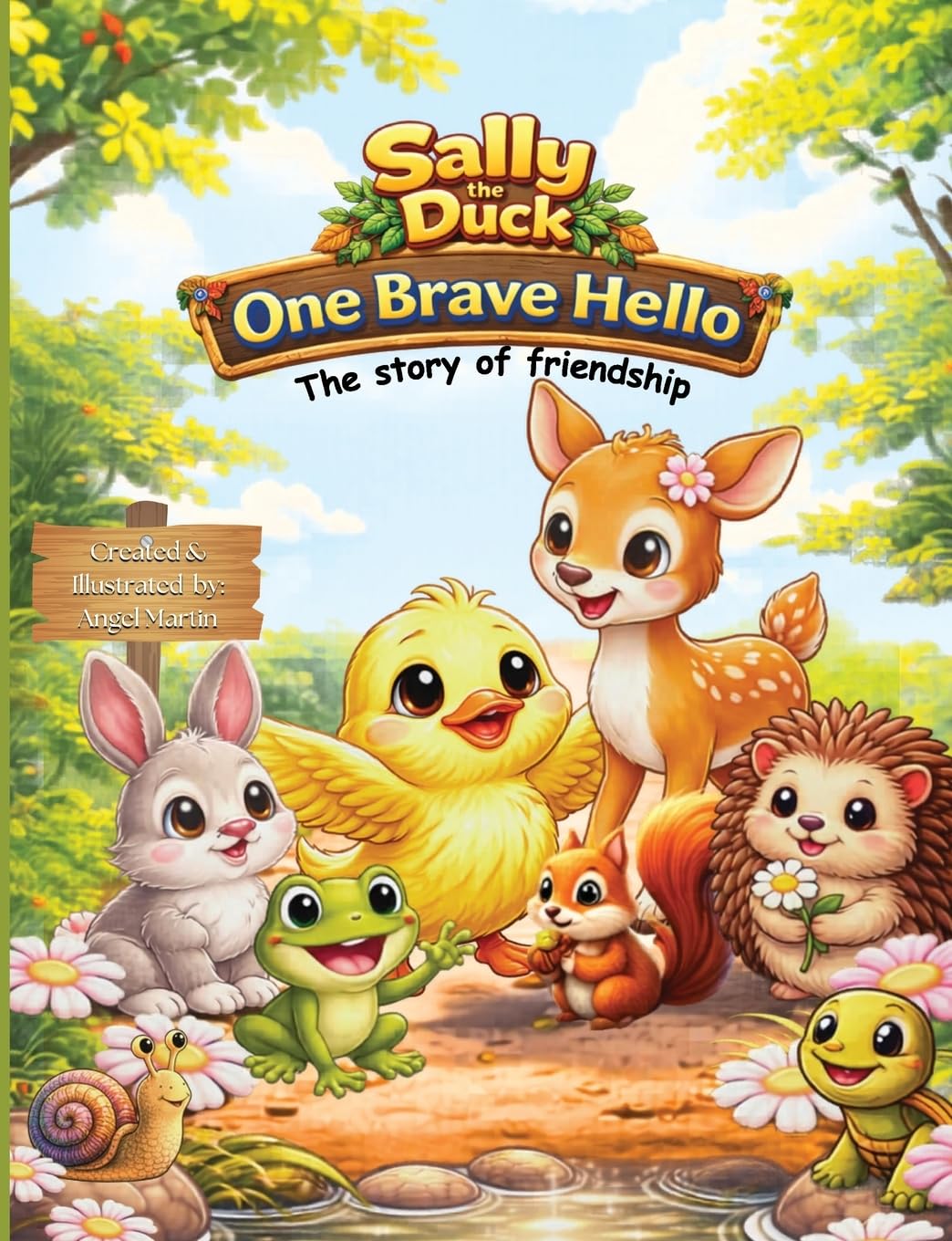 Sally the Duck: One Brave Hello: The story of Frienship: A sweet story about making friends and building confidence (ages 3-5): The book of kindness. ... through practice, patience and c: 1