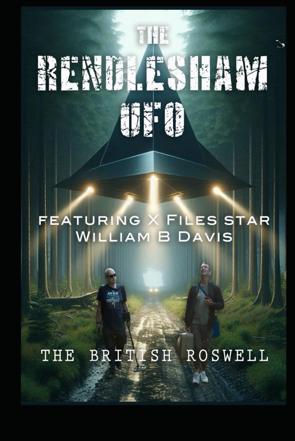 The Rendlesham UFO The British Roswell