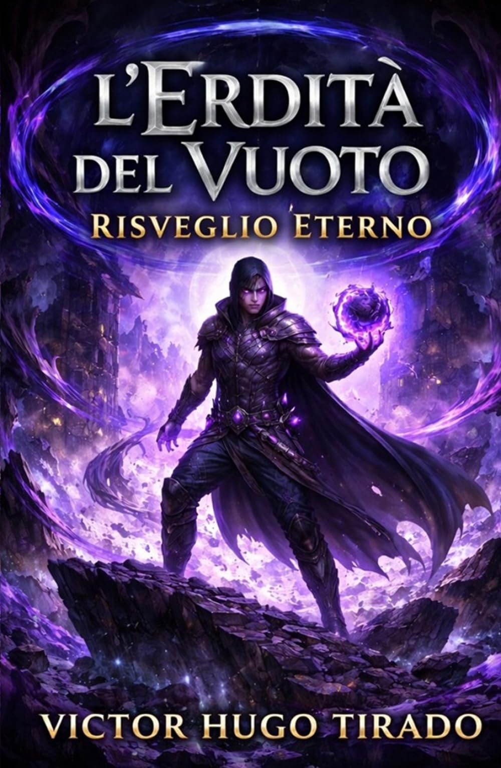 L’Eredità del Vuoto: Risveglio Eterno: Un’avventura LitRPG dark di progressione del potere, magia del vuoto, sopravvivenza brutale e tradimento