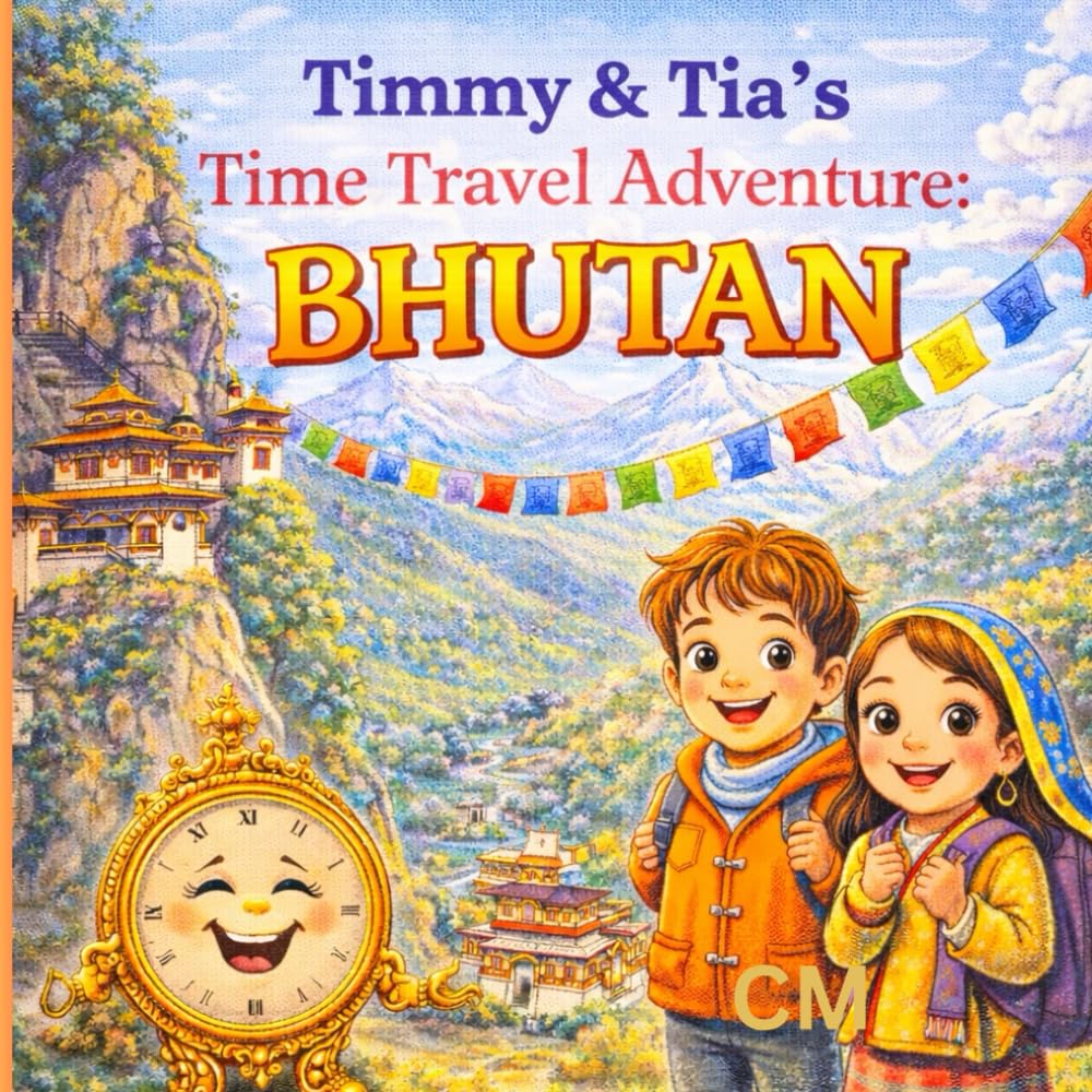 Timmy & Tia's Time Travel Adventure: Bhutan.