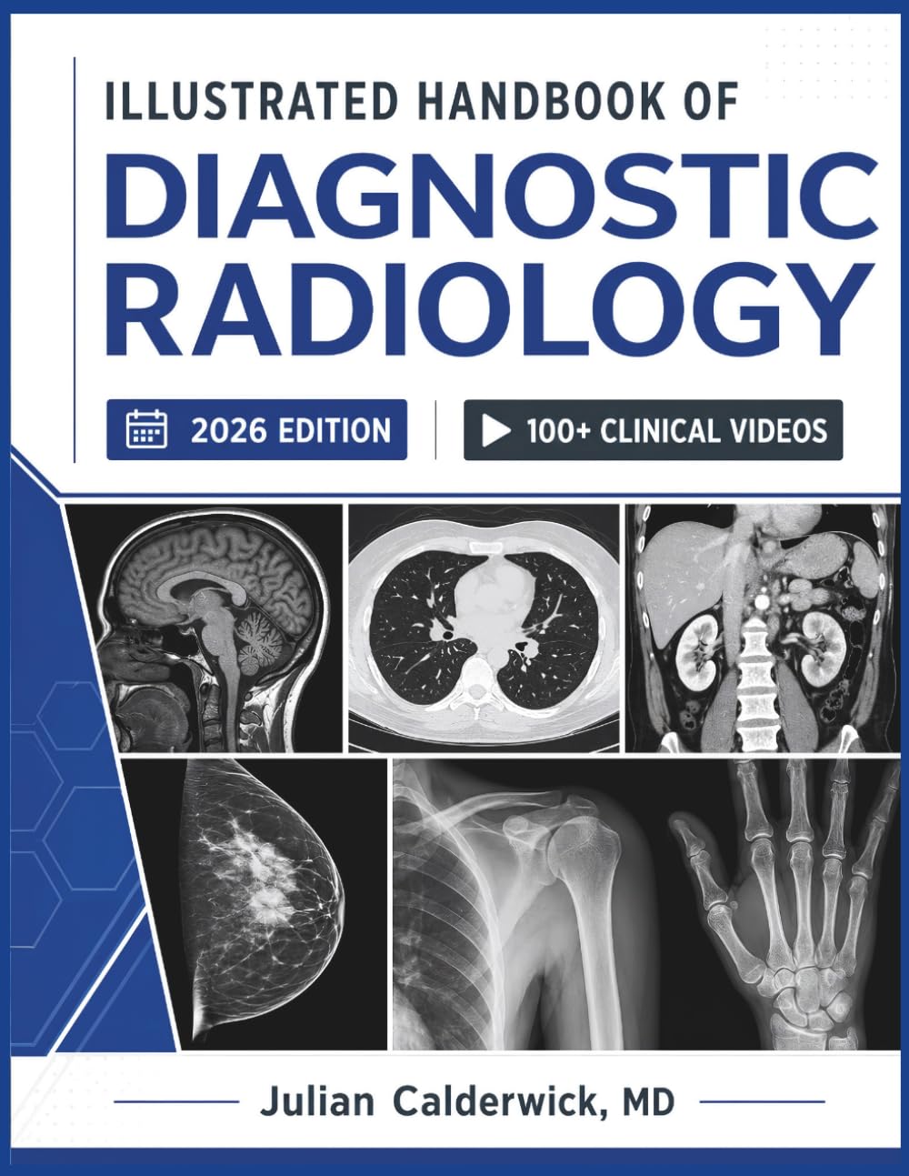 ILLUSTRATED HANDBOOK OF DIAGNOSTIC RADIOLOGY 2026: Clinical Imaging Principles and Systematic Interpretation
