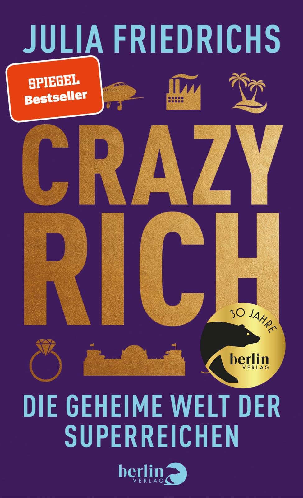 Crazy Rich: Die geheime Welt der Superreichen | 'Die 100 besten Bücher des Jahres' DIE ZEIT