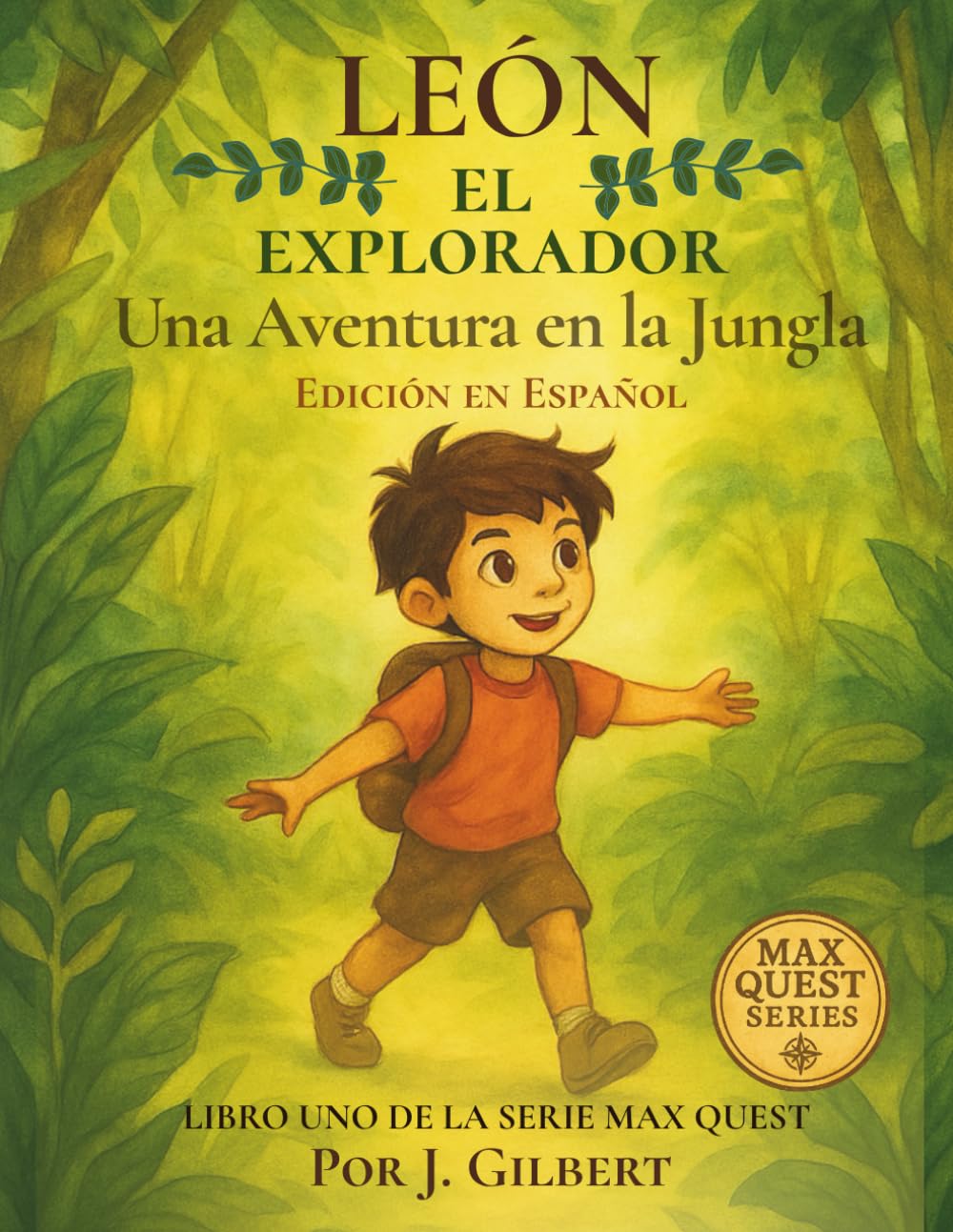 Leo el Explorador: Una Aventura en la Jungla: Libro Infantil Ilustrado (Edición en Español) (MAX QUEST SERIES)