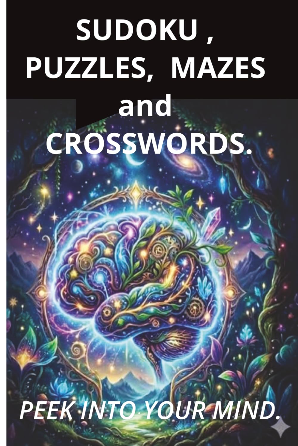 SUDOKU, PUZZLES, MAZES.: Peek Into Your Mind.