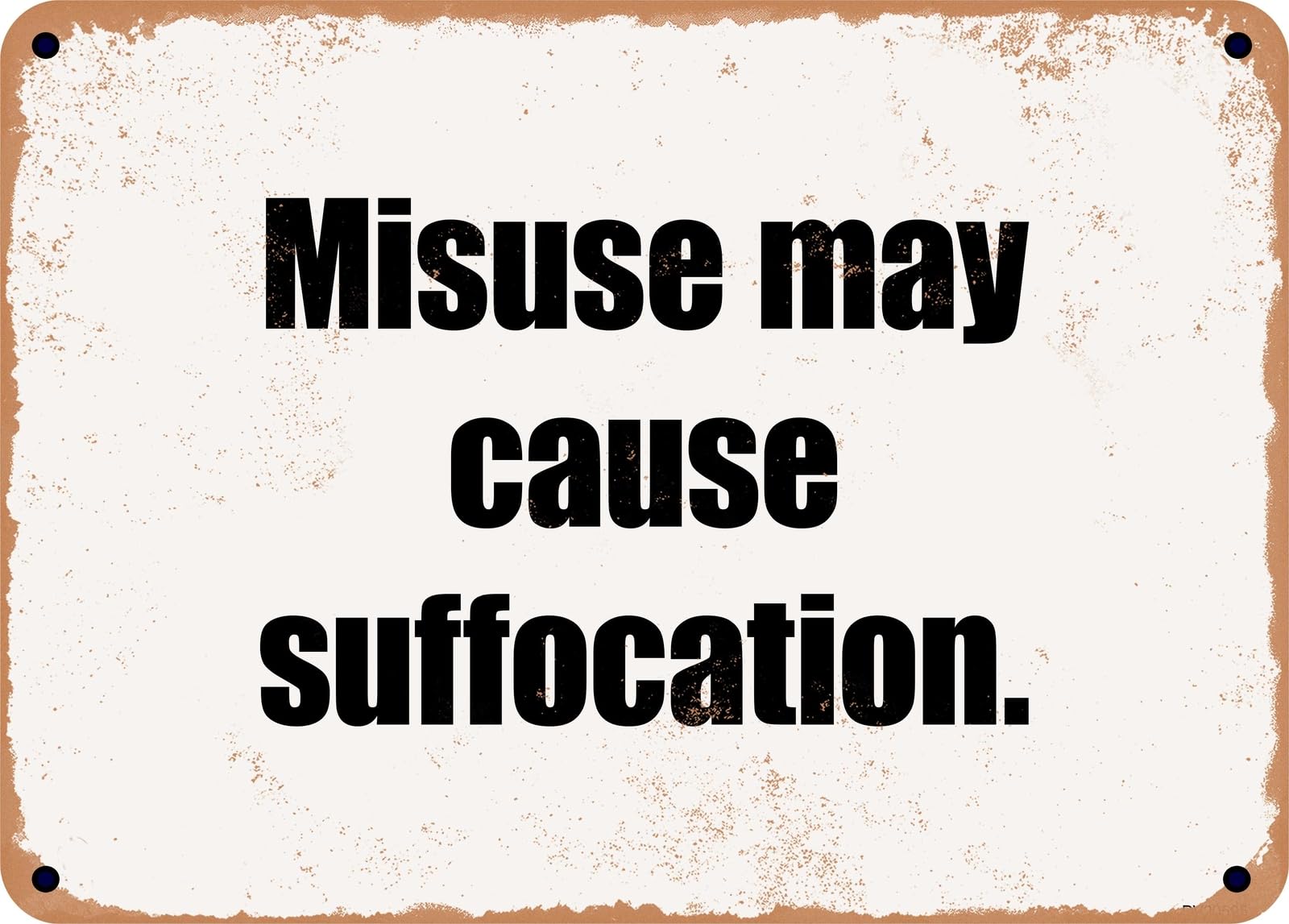 Miaomansenstore Metal Sign - Misuse May Cause Suffocation Home Decor