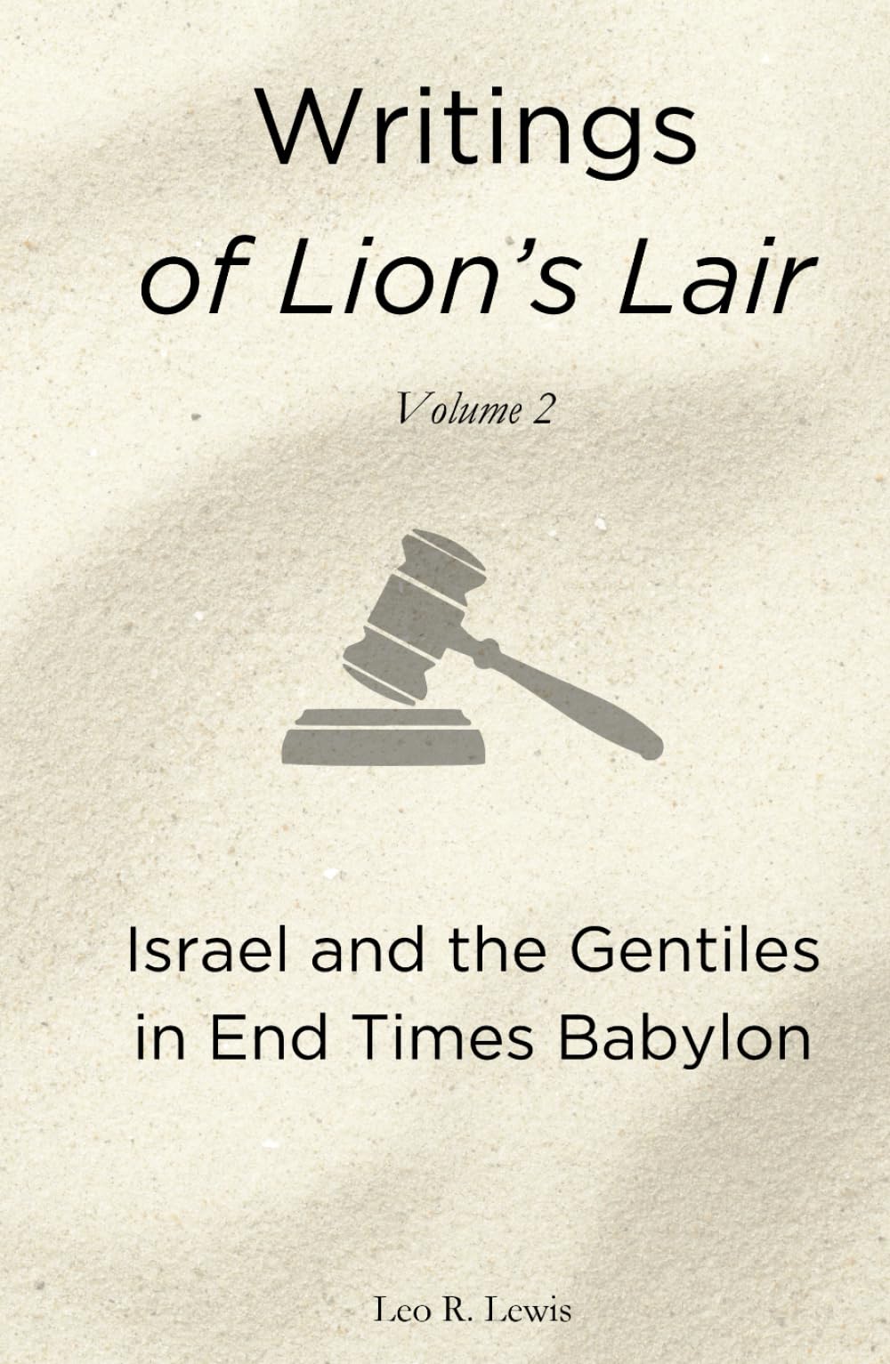 Writings of Lion's Lair: Israel and the Gentiles in End Times Babylon