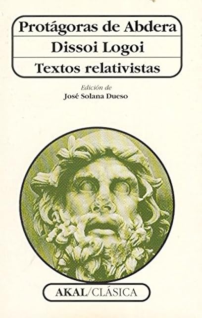 Portada de Protagoras de Abdera: Dissoi Logoi: Textos Relativistas