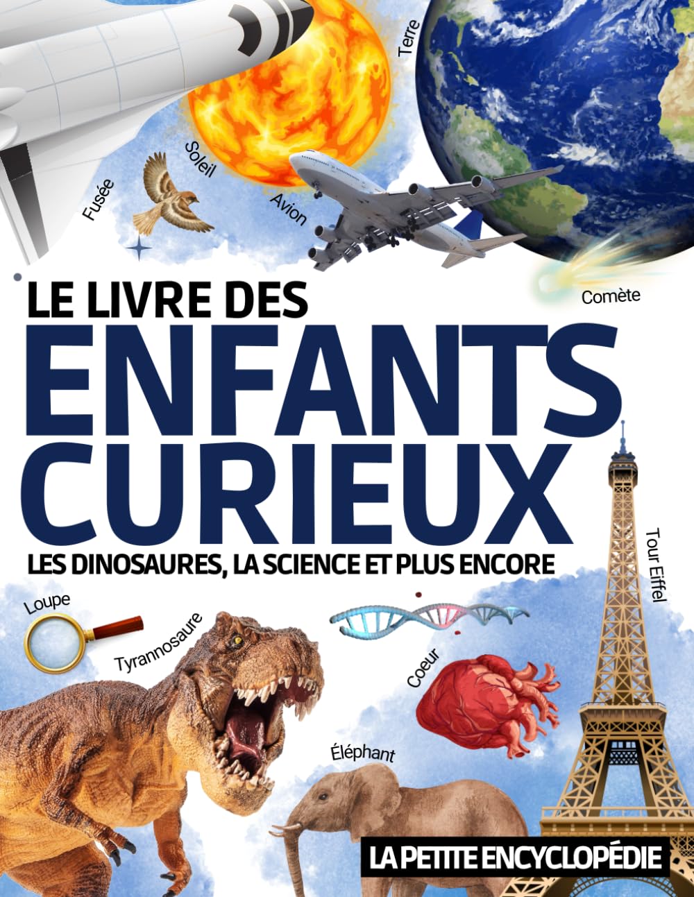 Le Livre des Enfants Curieux: L’encyclopédie de 6 ans à 10 ans pour découvrir et tout savoir sur les dinosaures   l’astronomie   les animaux   la ... à toutes les questions ( CP CE1 CE2 CM1 CM2 )