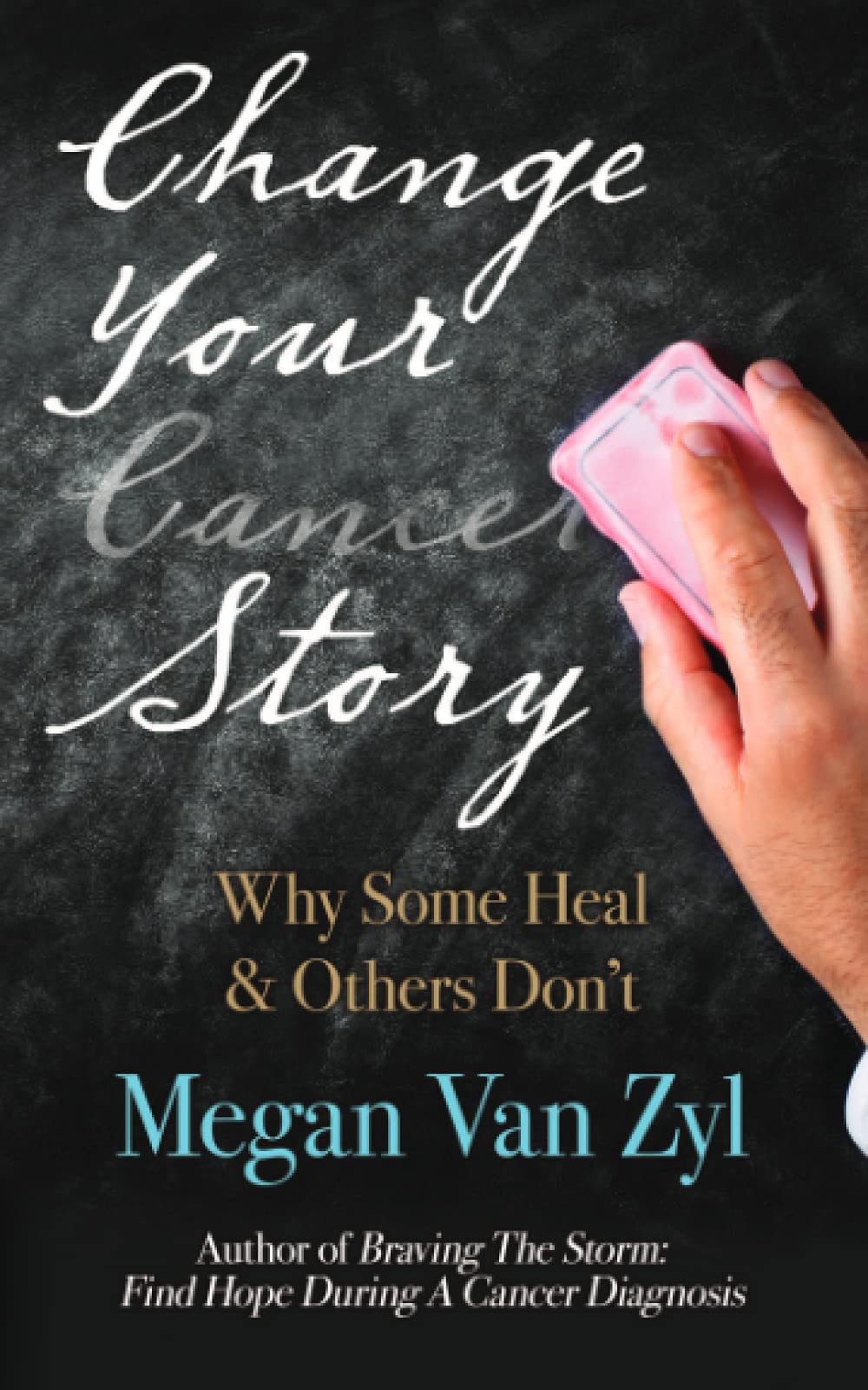 Change Your Cancer Story: Why Some Heal & Others Don't