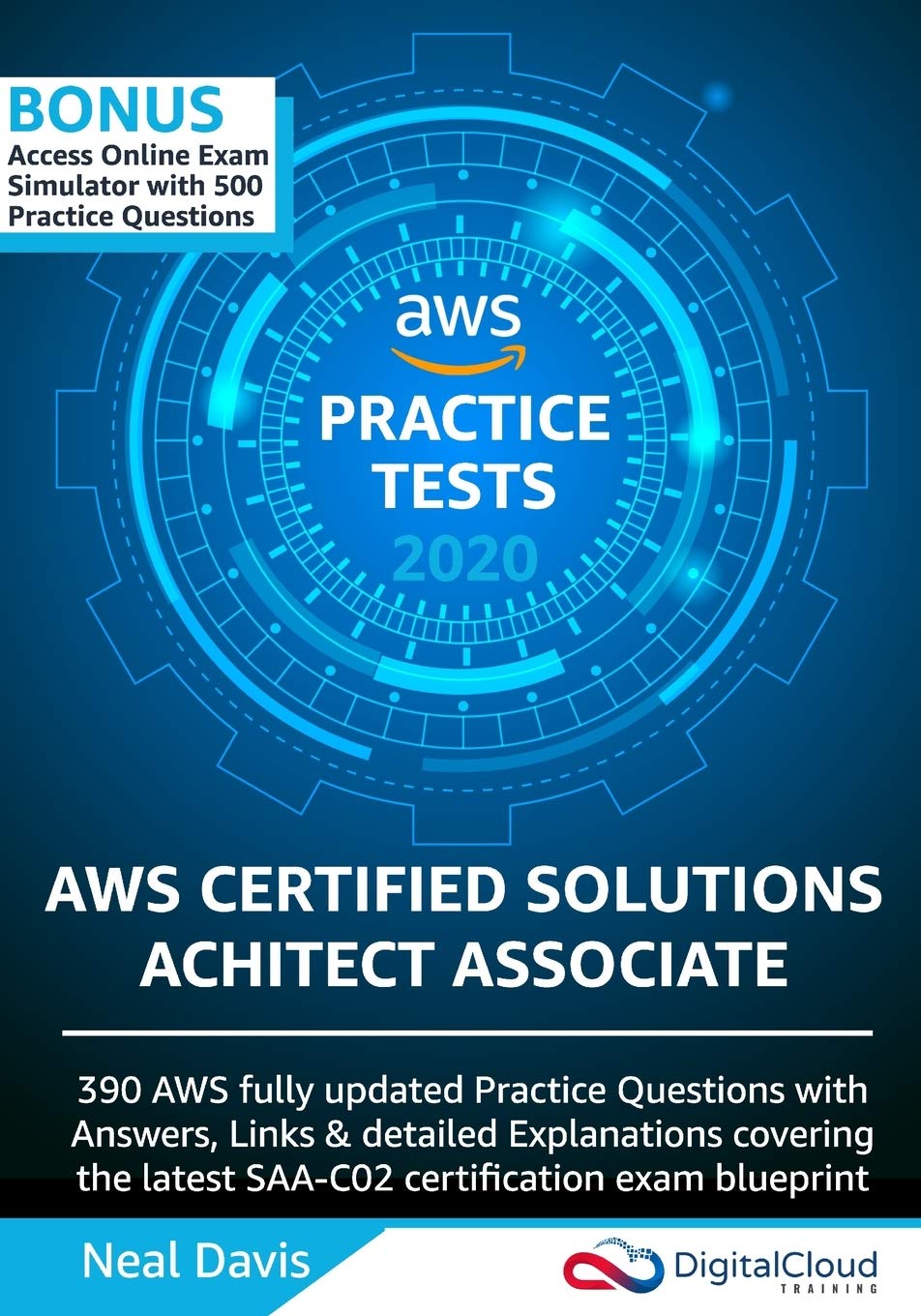 AWS Certified Solutions Architect Associate Practice Tests 2019: 390 AWS Practice Exam Questions with Answers & detailed Explanations: 2020 (Digital Cloud Training)