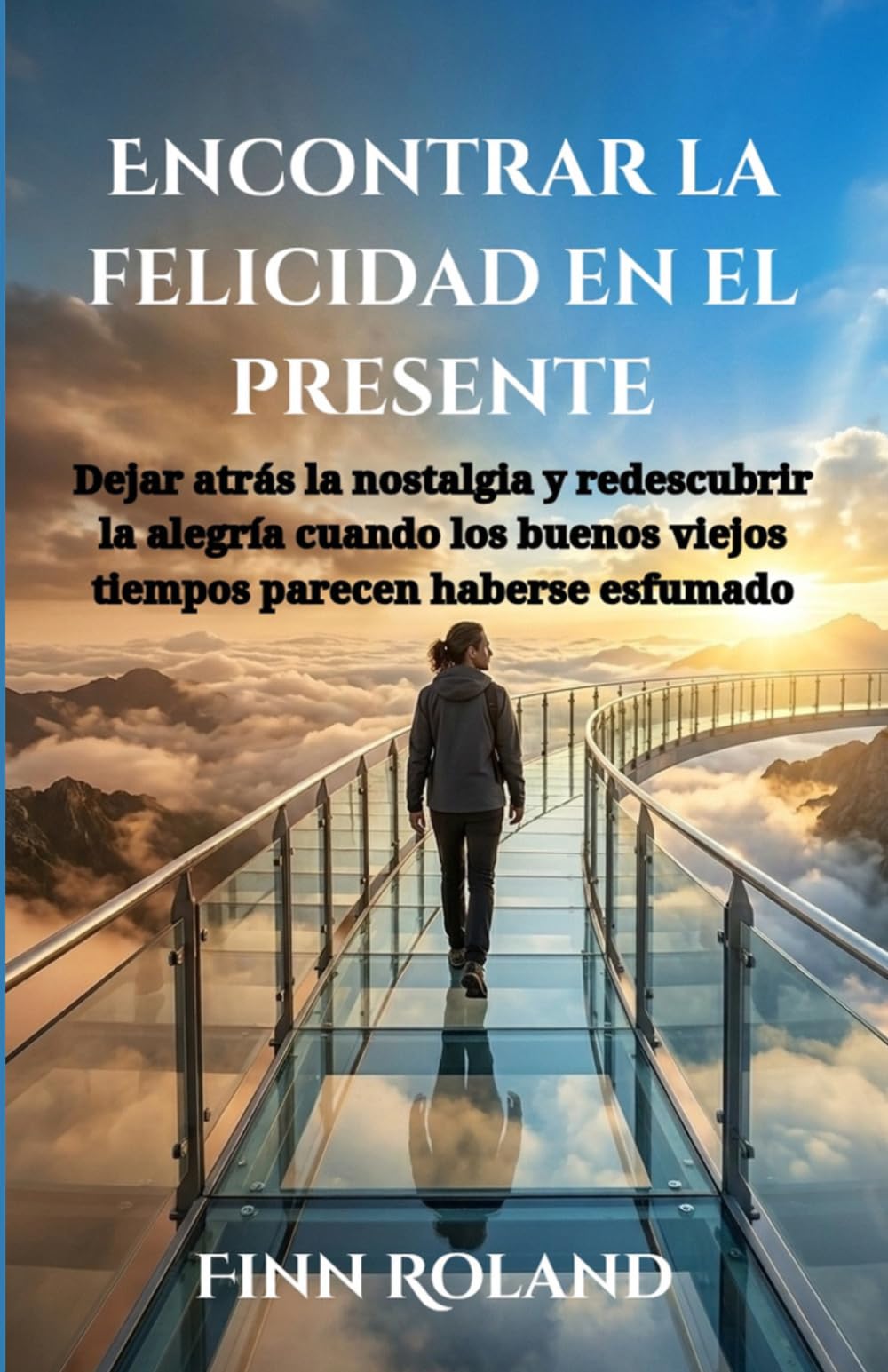 Encontrar la felicidad en el presente: Dejar atrás la nostalgia y redescubrir la alegría cuando los buenos viejos tiempos parecen haberse esfumado