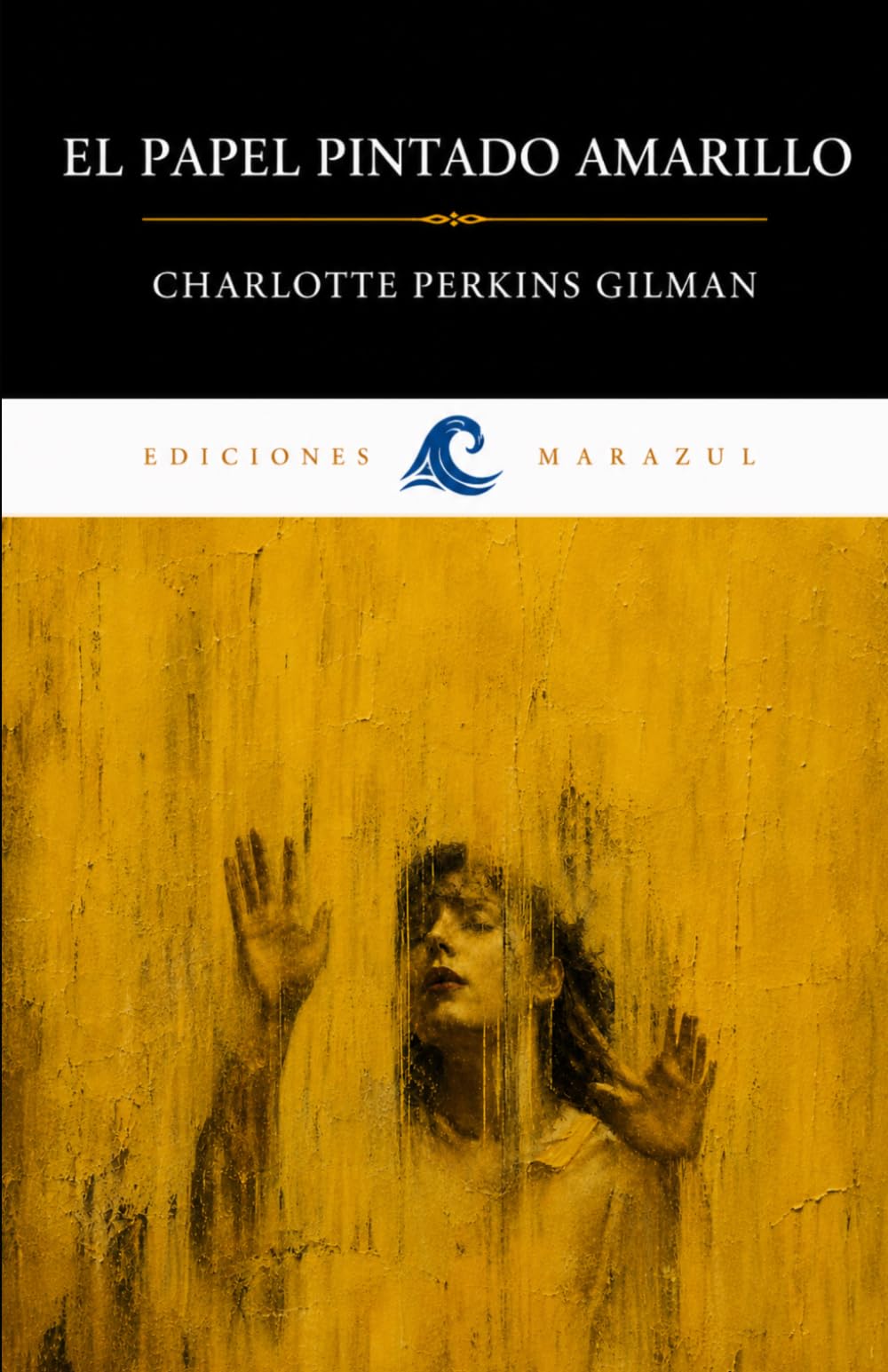 EL PAPEL PINTADO AMARILLO DE CHARLOTTE PERKINS GILMAN: TRADUCCIÓN ACTUALIZADA ADAPTADA AL ESPAÑOL ACTUAL