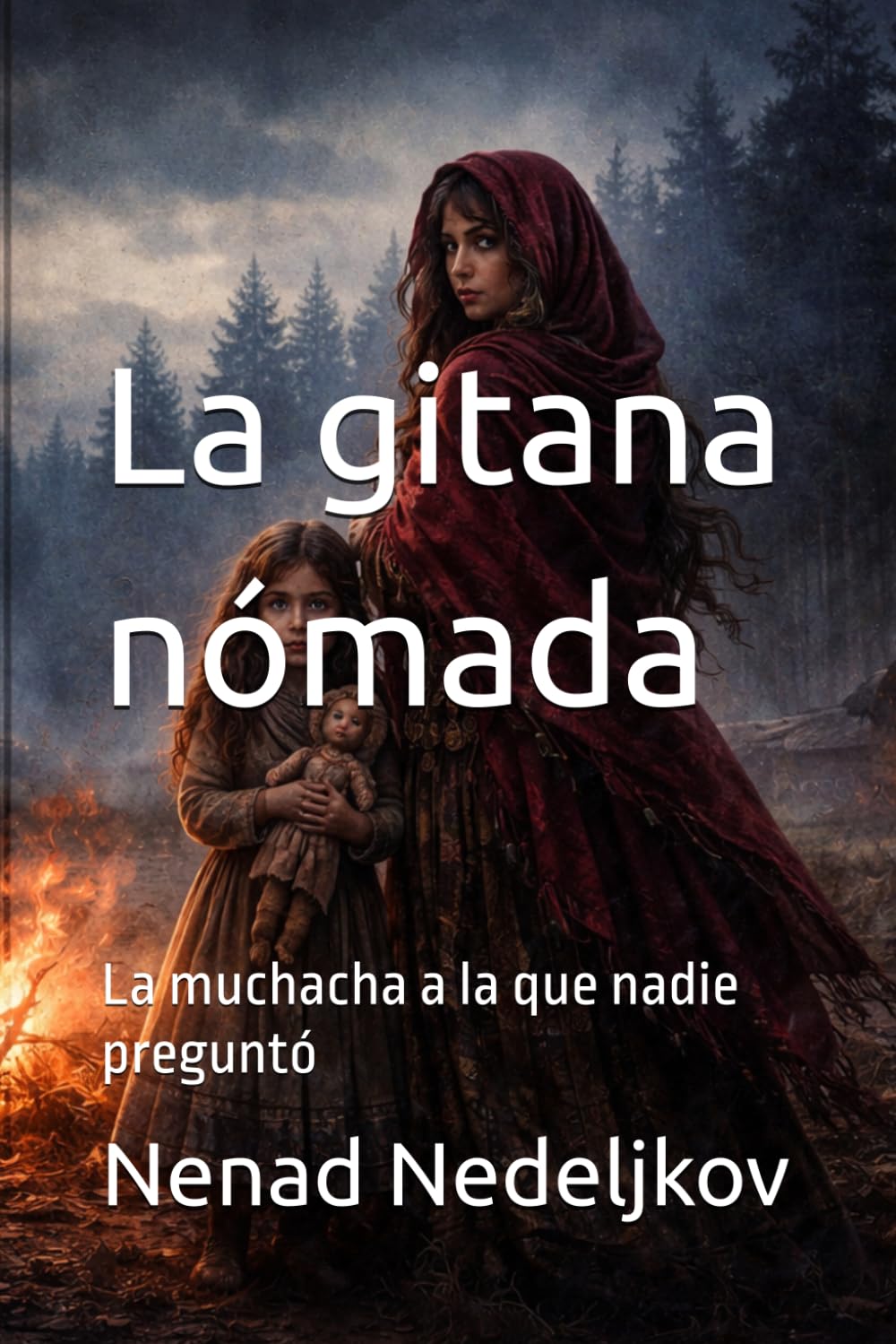 La gitana nómada: La muchacha a la que nadie preguntó