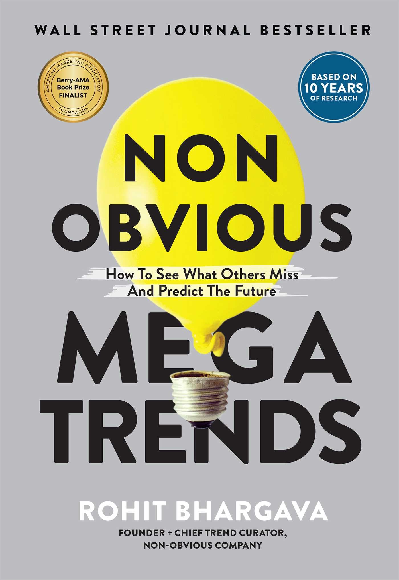 Non Obvious Megatrends: How to See What Others Miss and Predict the Future: 10 (Non-Obvious Trends, 10)