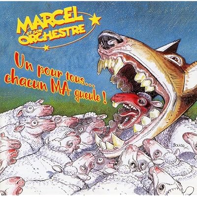 Marcel Et Son Orchestre - Un Pour Tous... Chacun Ma Gueule