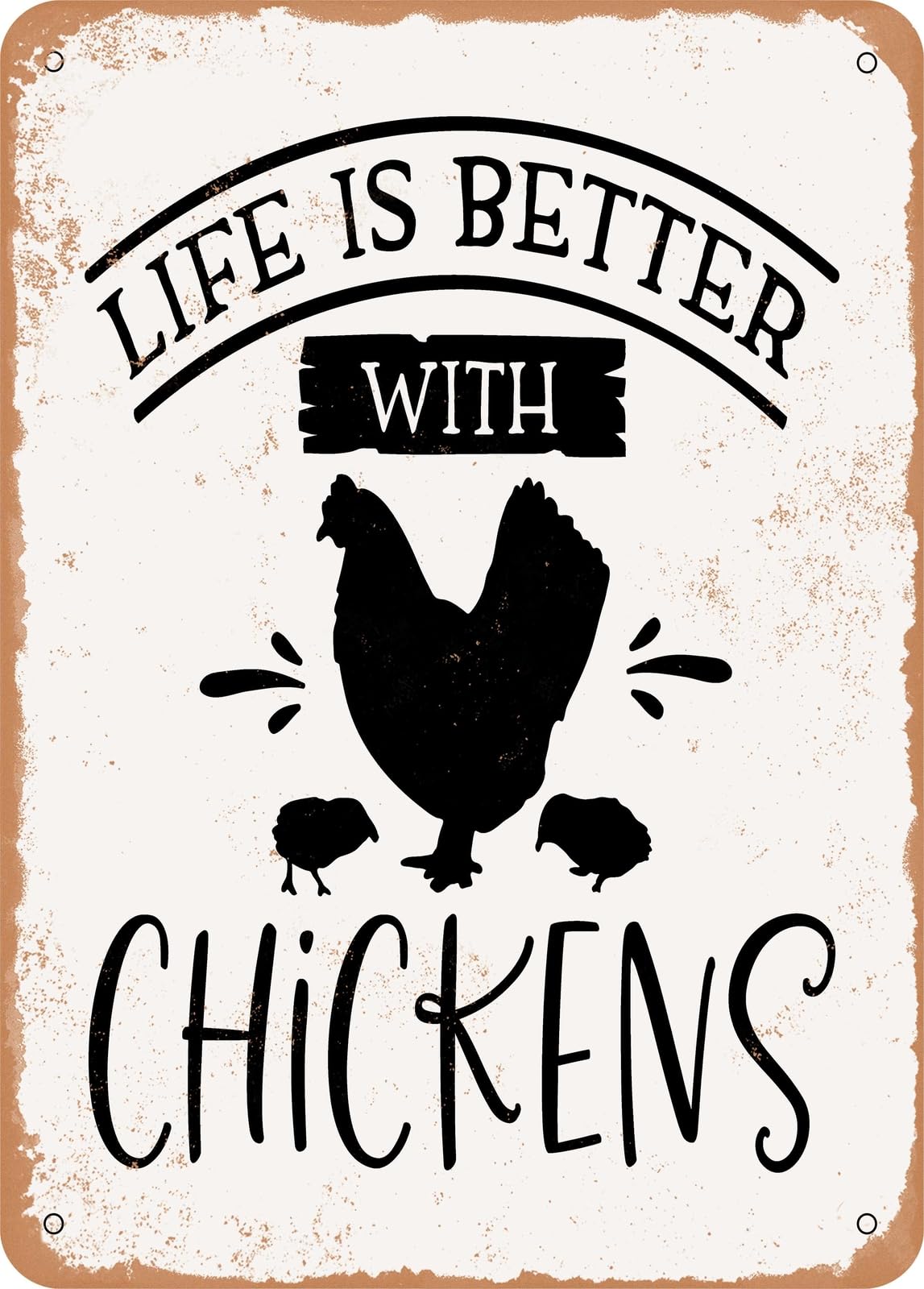 Miaomansenstore Metal Sign - Life Is Better With Chickens - 3 - Vintage Rusty Look Home Decor
