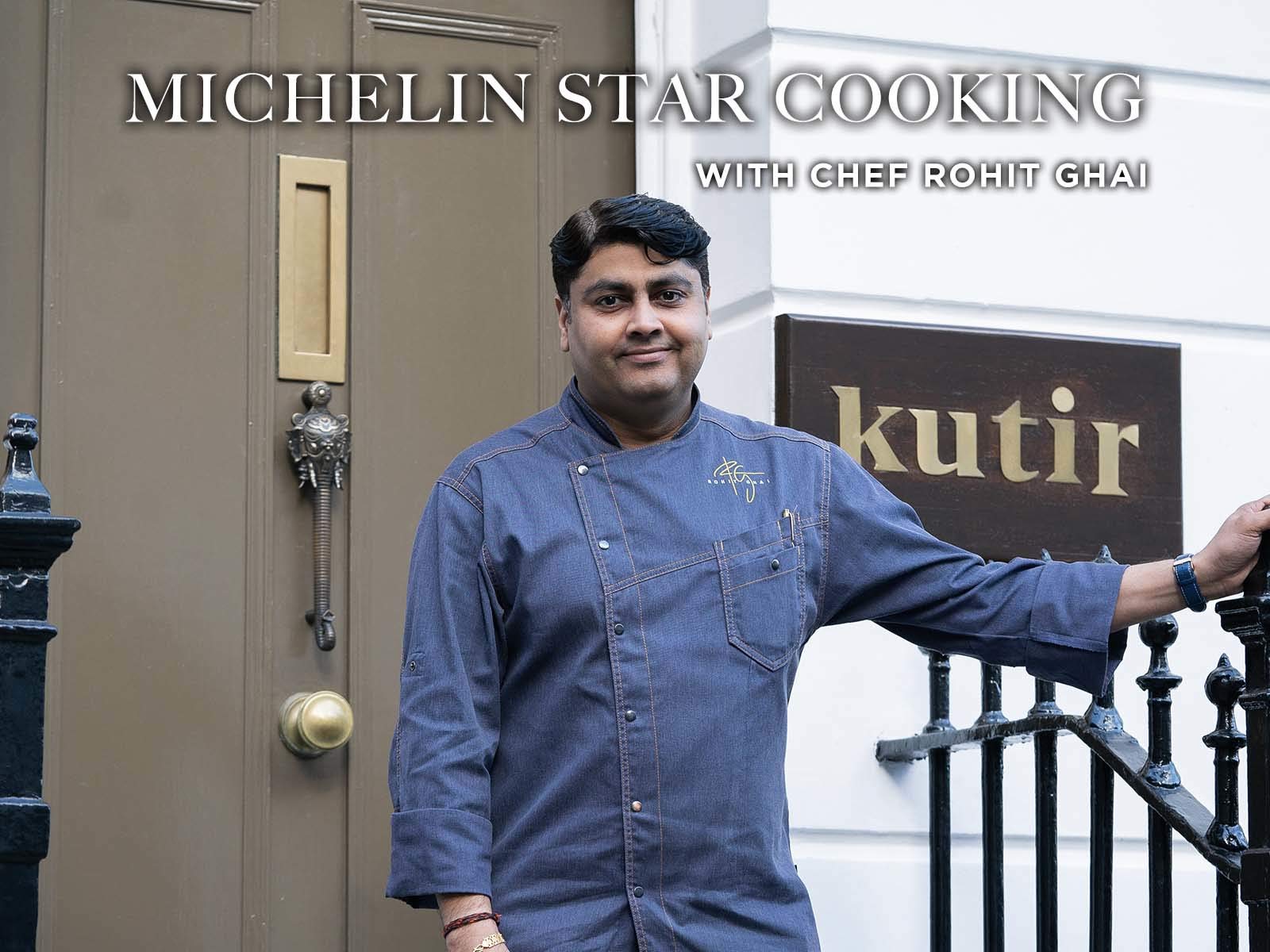 Michelin Star Cooking with Chef Rohit Ghai