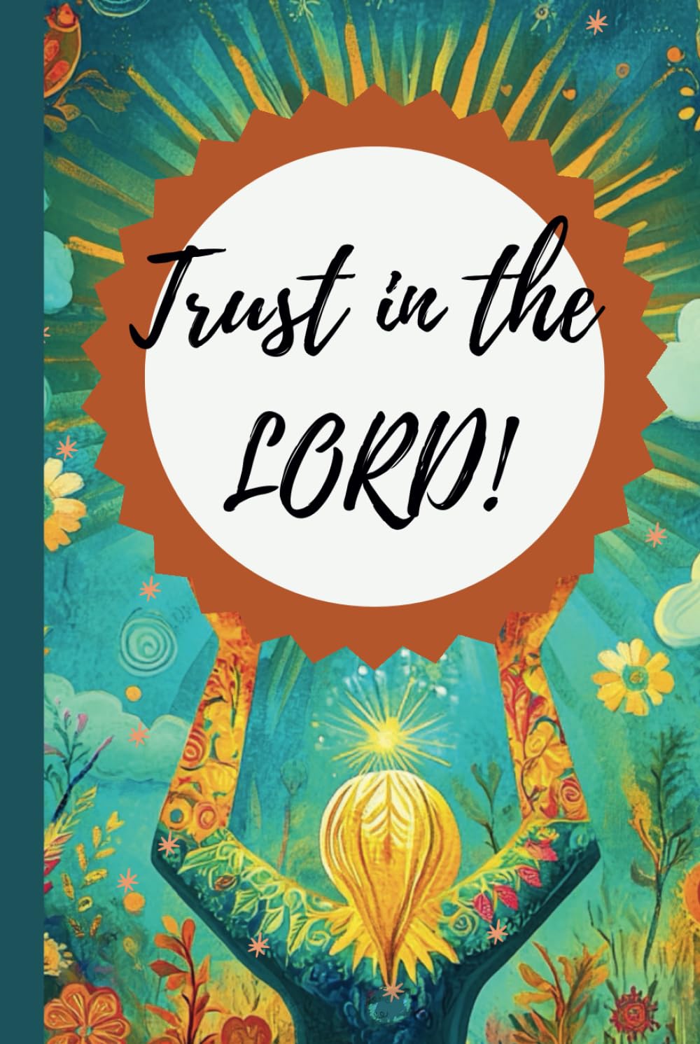 Trust In the Lord!