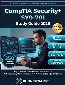 CompTIA Security+ SY0-701 Study Guide 2026 250 Practice Questions Threats, Vulnerabilities, Cryptography and Risk Management IT & Cybersecurity Certification Exam Prep