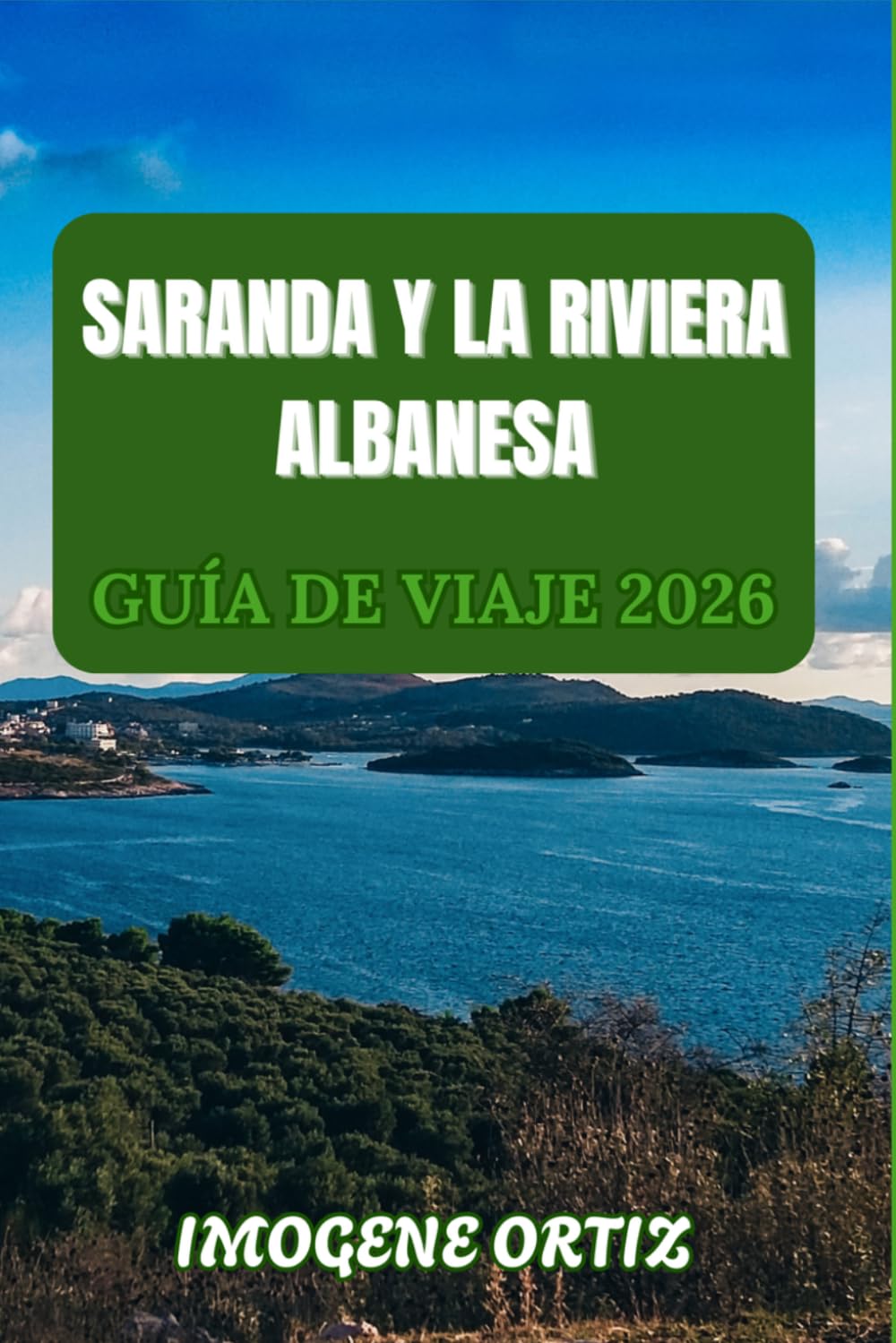 GUÍA DE VIAJE DE SARANDË Y LA RIVIERA ALBANESA 2026