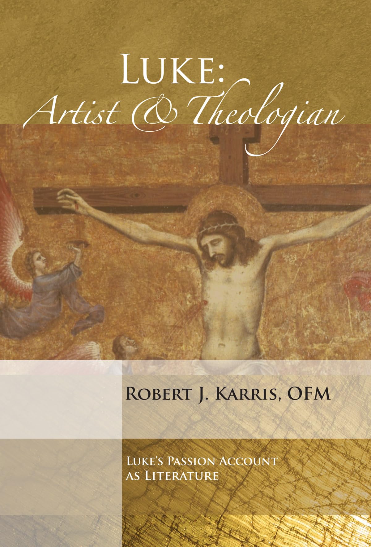 Luke: Artist and Theologian: Luke's Passion Account as Literature