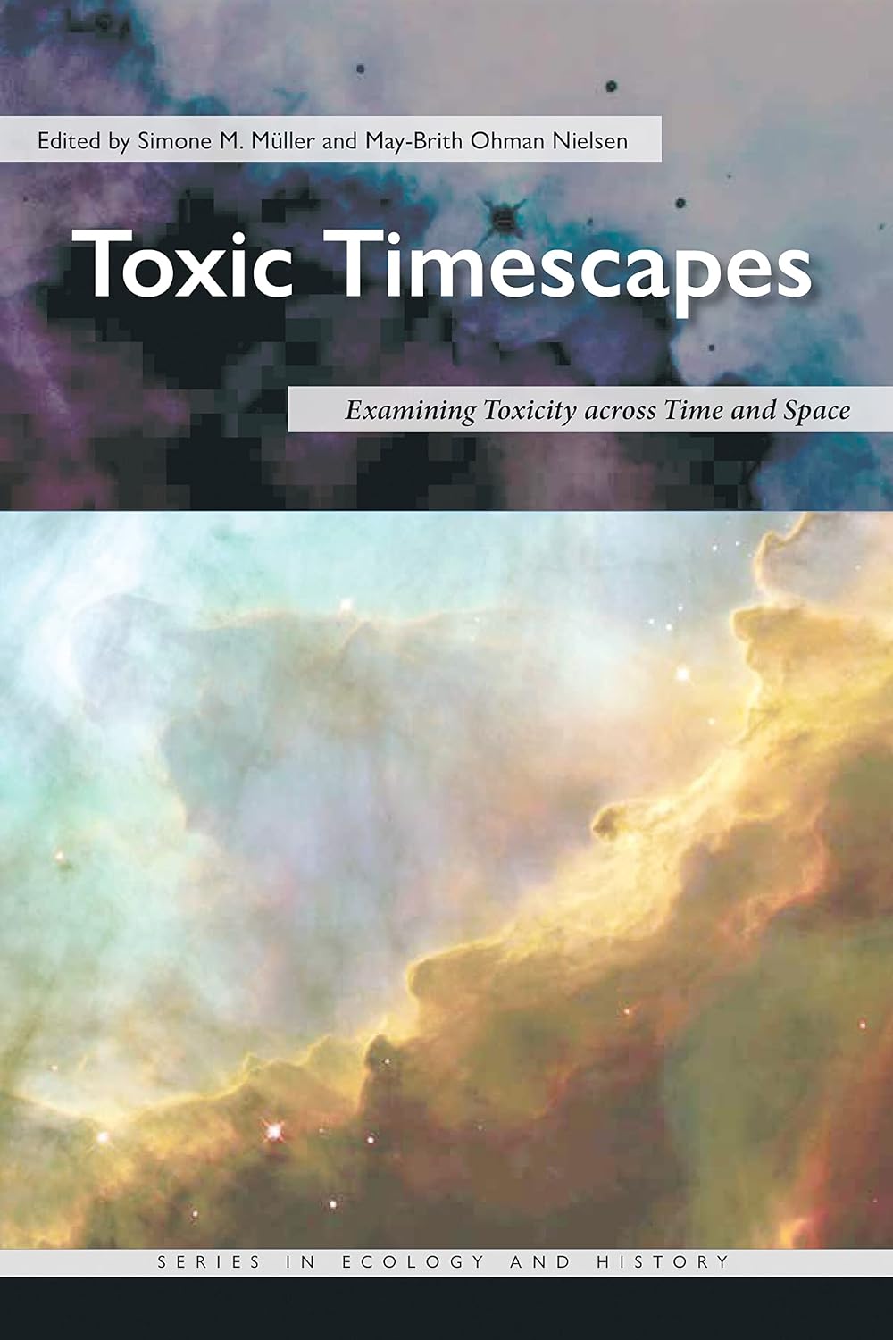Toxic Timescapes: Examining Toxicity across Time and Space (Ecology & History)