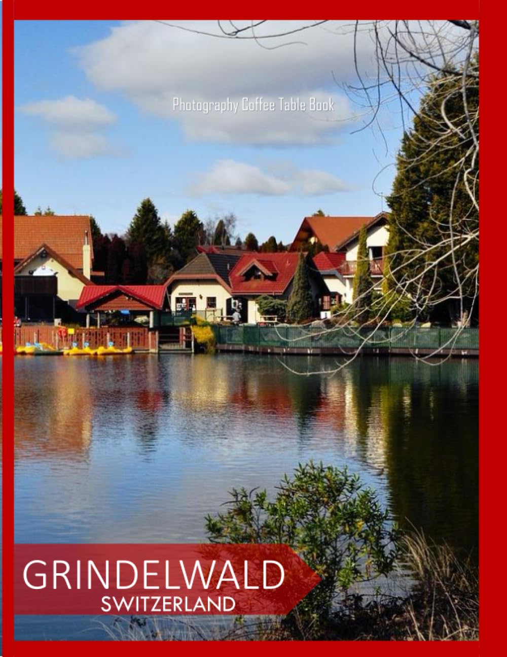 GRINDELWALD SWITZERLAND Photography Coffee Table Book Tourists Attractions: A Mind-Blowing Tour In Grindelwald Village Switzerland Photography Coffee ... Images (8.5"*11") Paperback.May 5,2023.