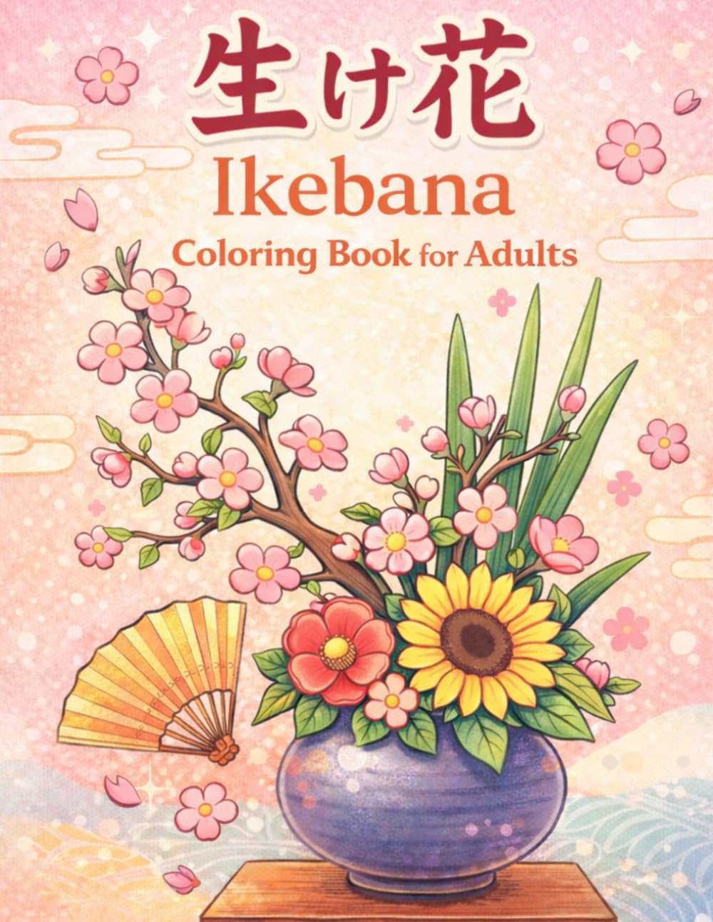 Cozy Ikebana Coloring Book for Adults: Bold and Easy Japanese Flower Arrangement Designs for Relaxation and Stress Relief