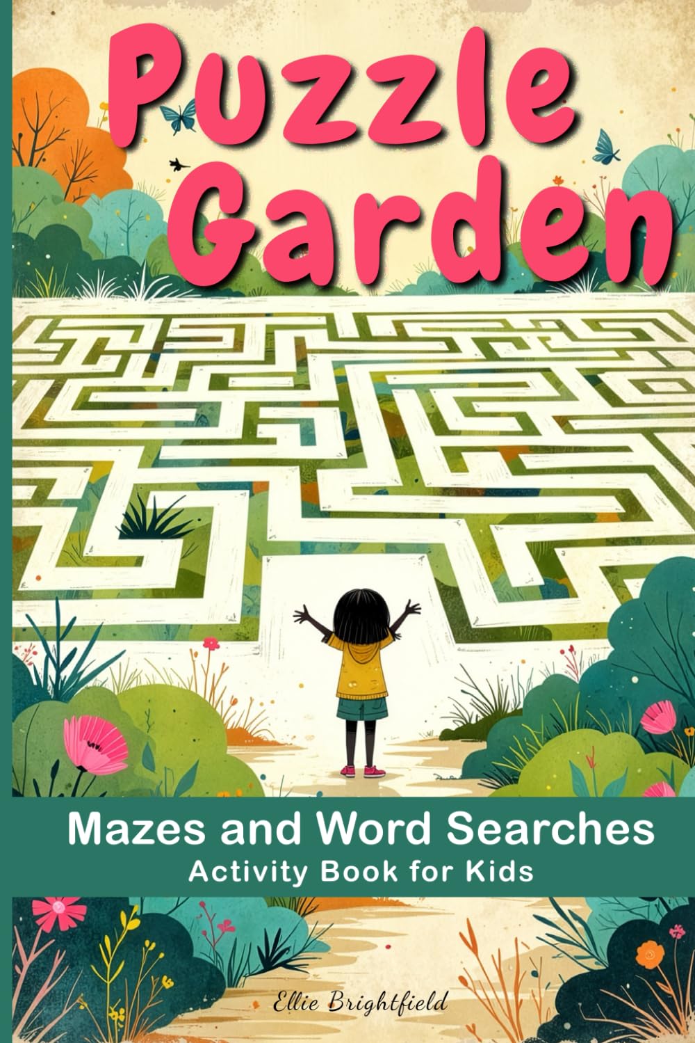 Puzzle Garden: Mazes and Word Searches Activity Book for Kids