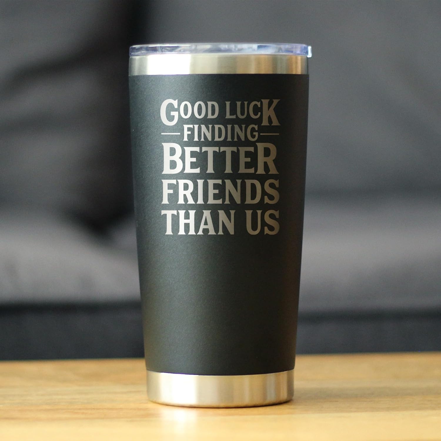 Custom Good Luck Finding Better Friends Than Us - Personalized Insulated Coffee Tumbler Cup with Sliding Lid - Stainless Steel Insulated Mug - Funny Farewell Gift For Best Friend Moving Away