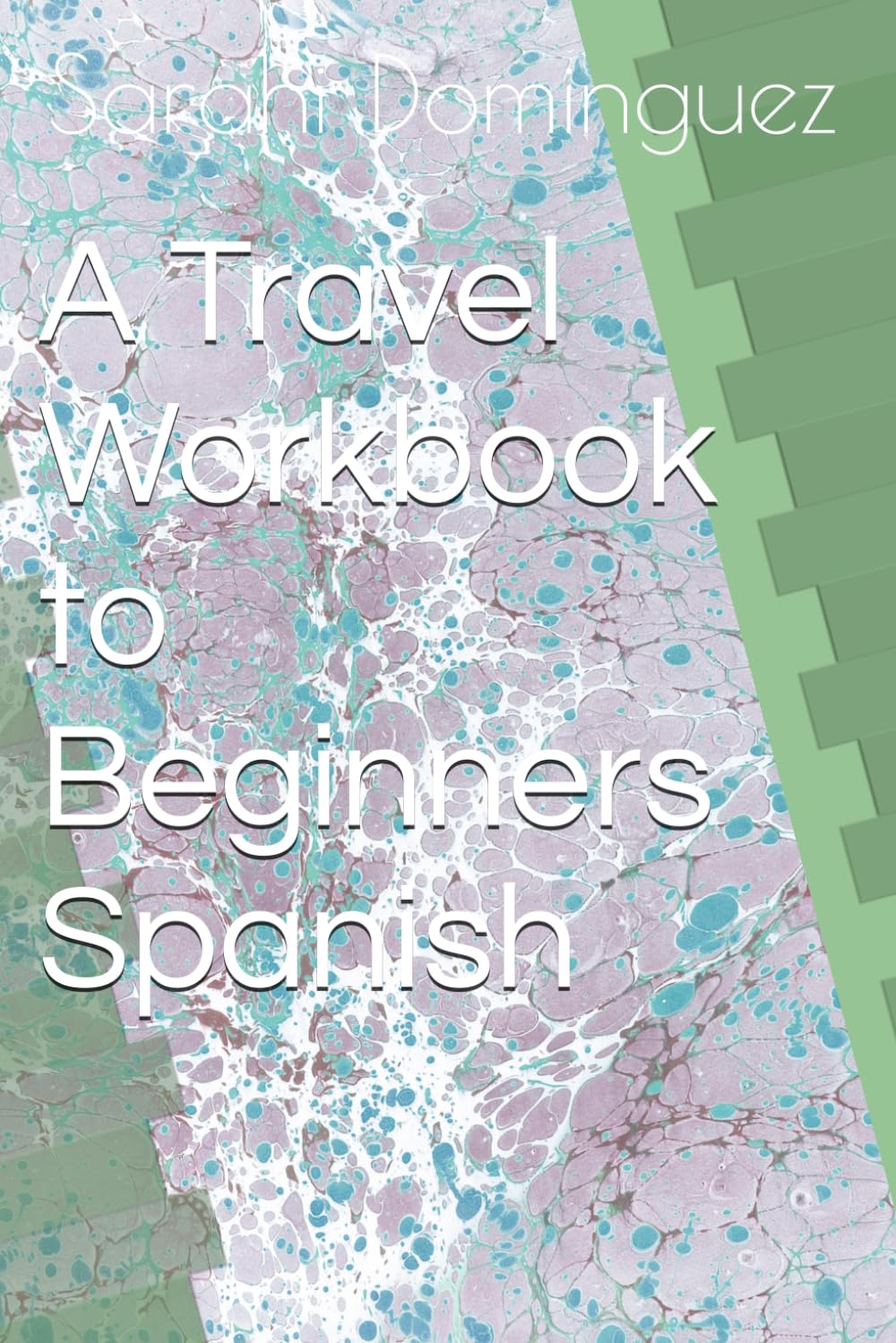 A Travel Workbook to Beginners Spanish (Learning Spanish)