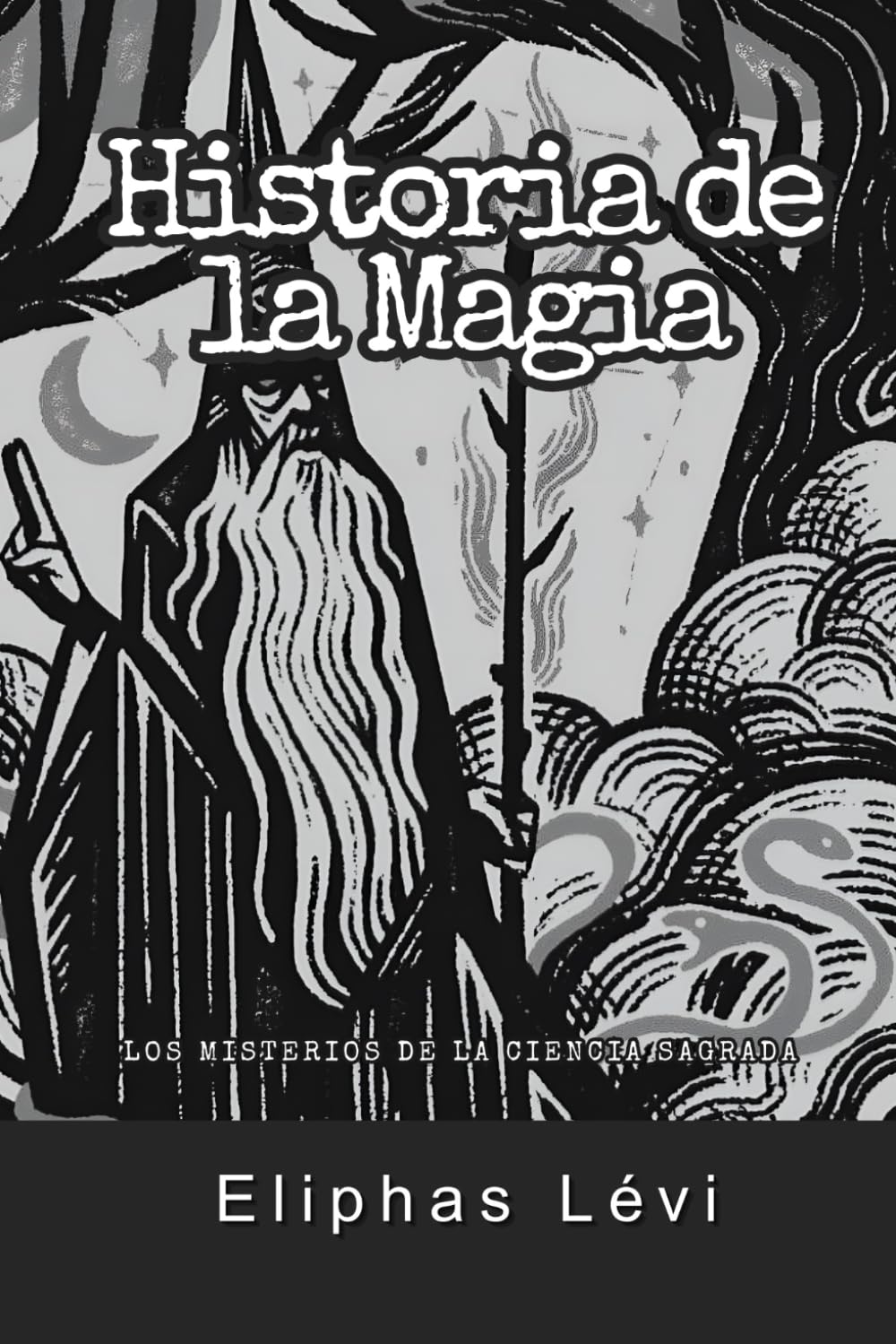 Historia de la Magia: Los misterios de la Ciencia Sagrada
