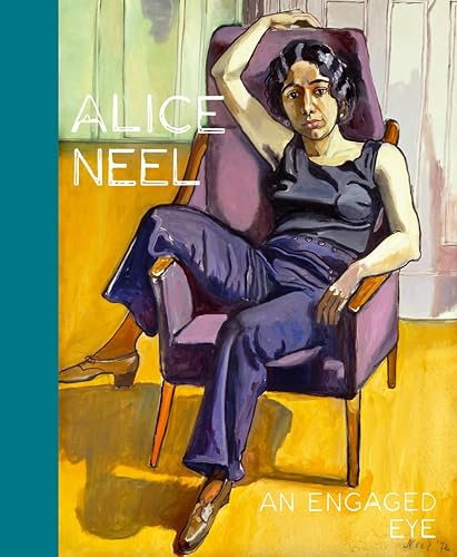 Alice Neel: An Engaged Eye
