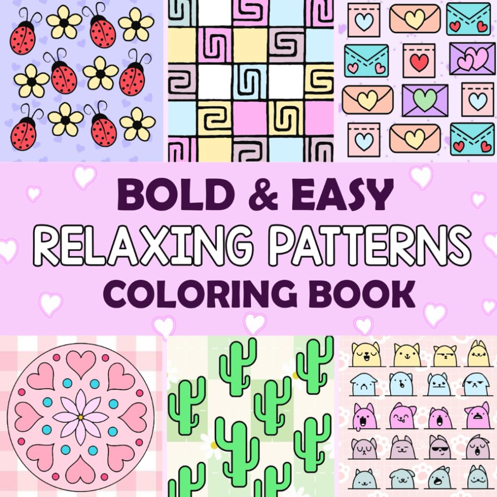 Relaxing Patterns - Bold and Easy Coloring Book: Cute and Simple Designs for Adults and Kids Featuring Lovely Cozy Pattern (Bold & Easy)