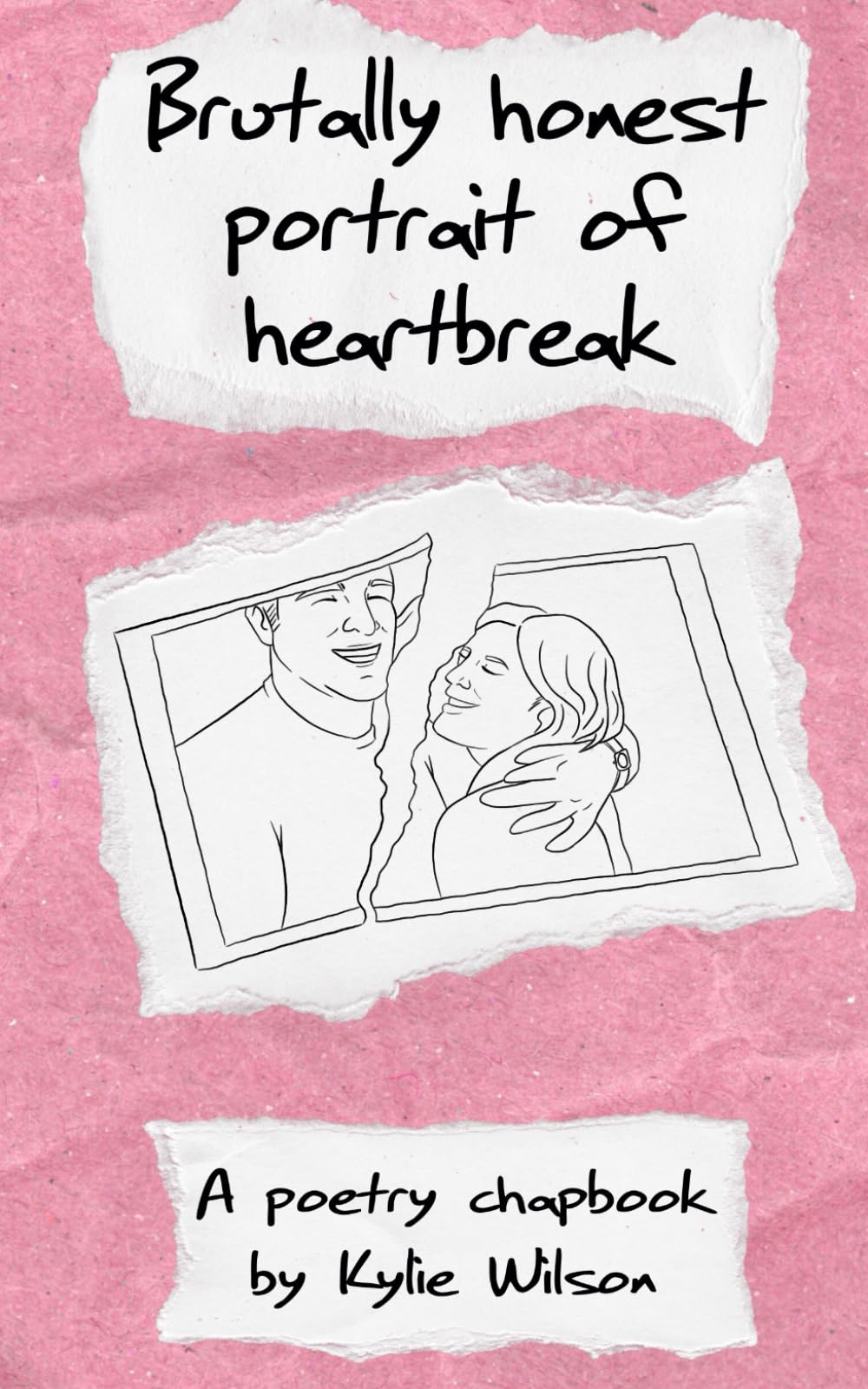 Brutally Honest Portrait of Heartbreak: A Poetry Chapbook